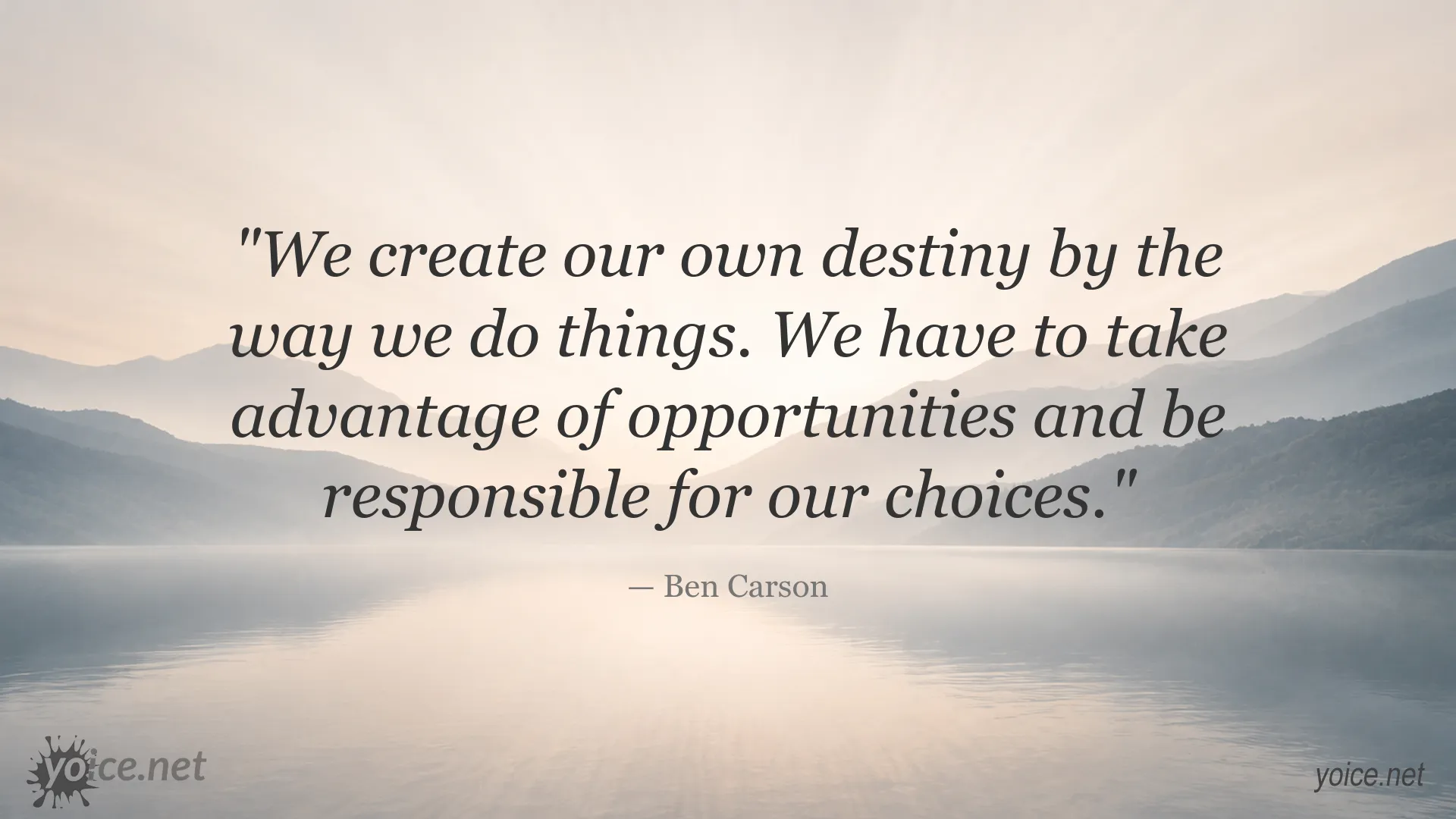 Ben Carson quote about creating destiny, taking opportunities, and being responsible for choices