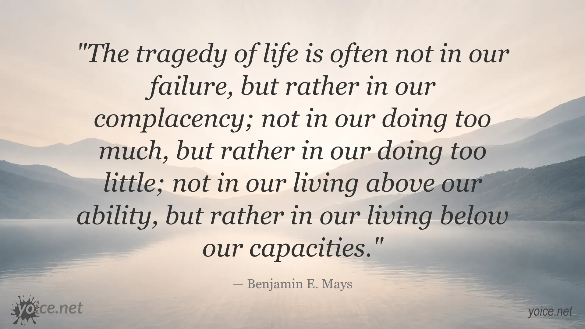 Quote on complacency and life by Benjamin E. Mays