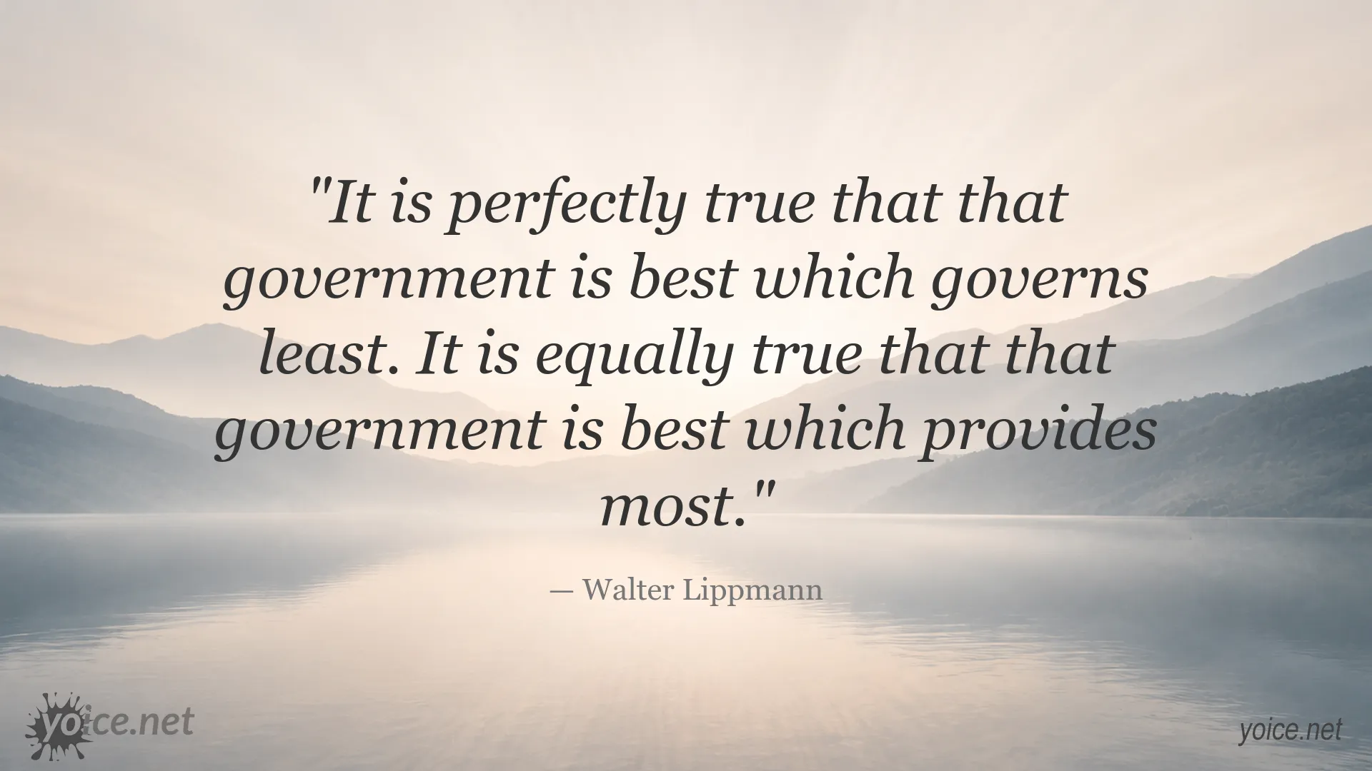 Best government quote by Walter Lippmann about effective government