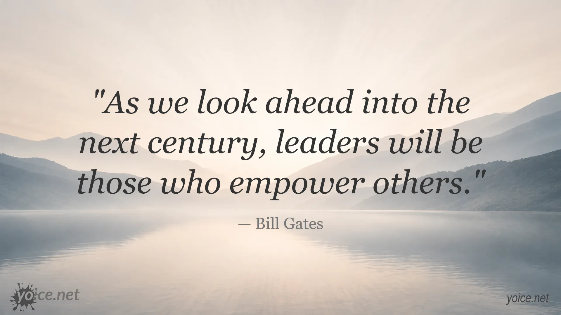 Inspirational quote on leadership and empowerment by Bill Gates
