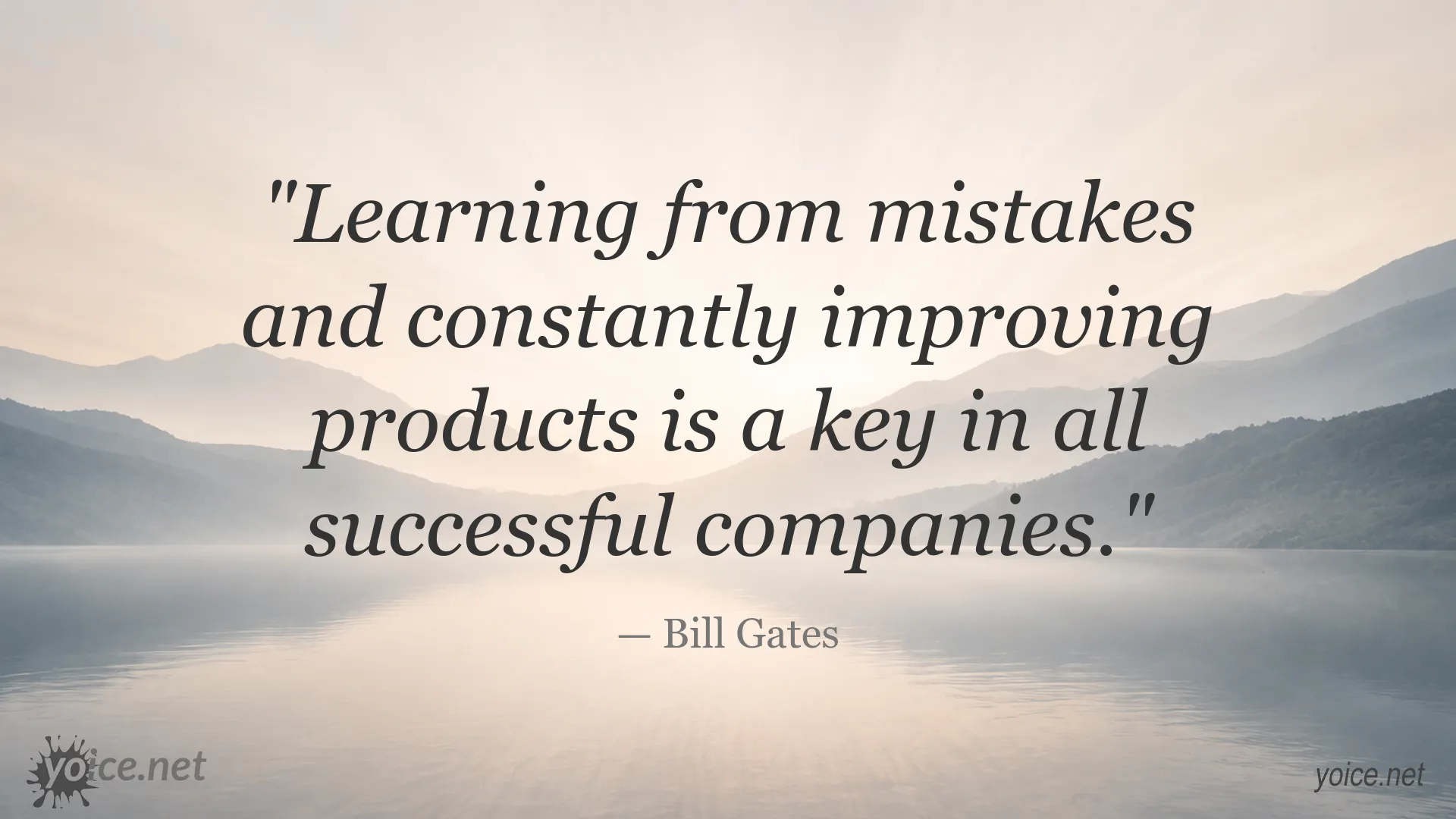 Bill Gates quote about learning from mistakes and improving products