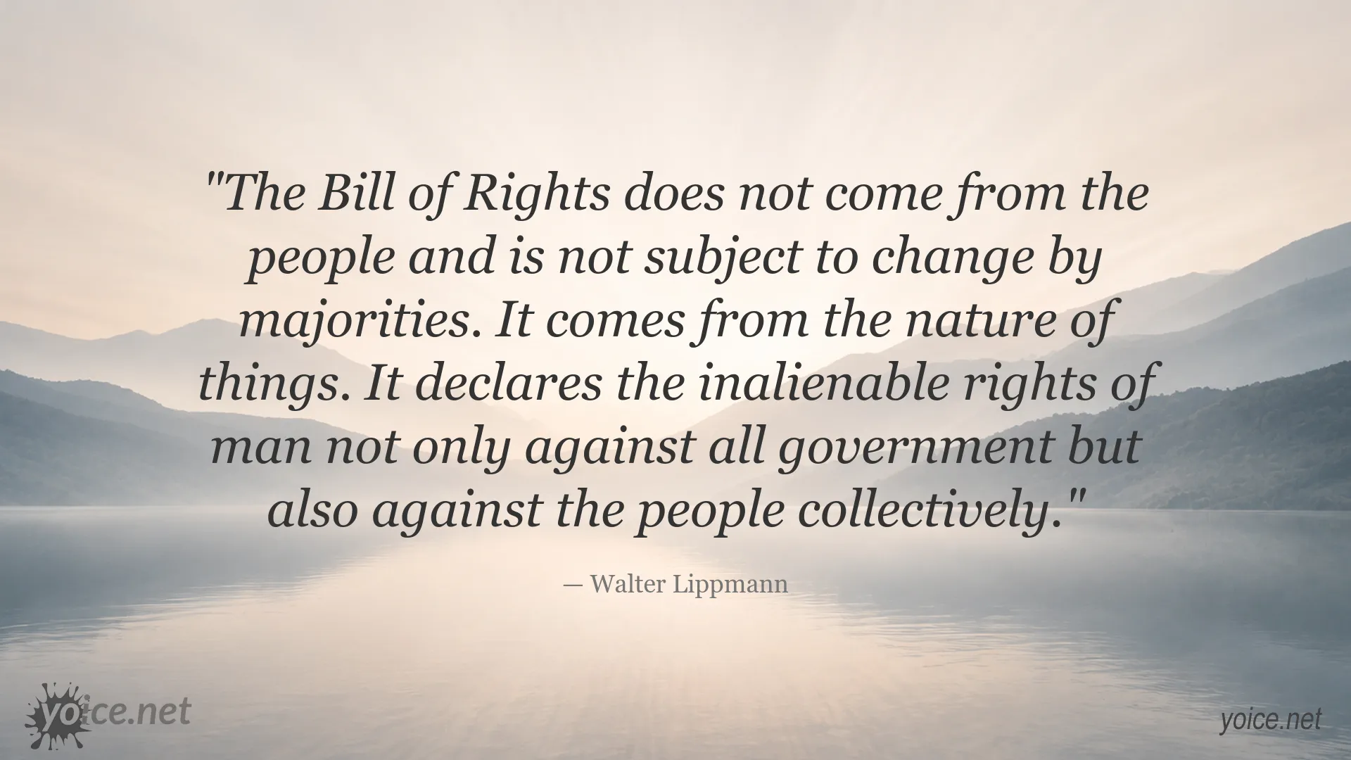 Walter Lippmann quote about the Bill of Rights, inalienable rights, and government
