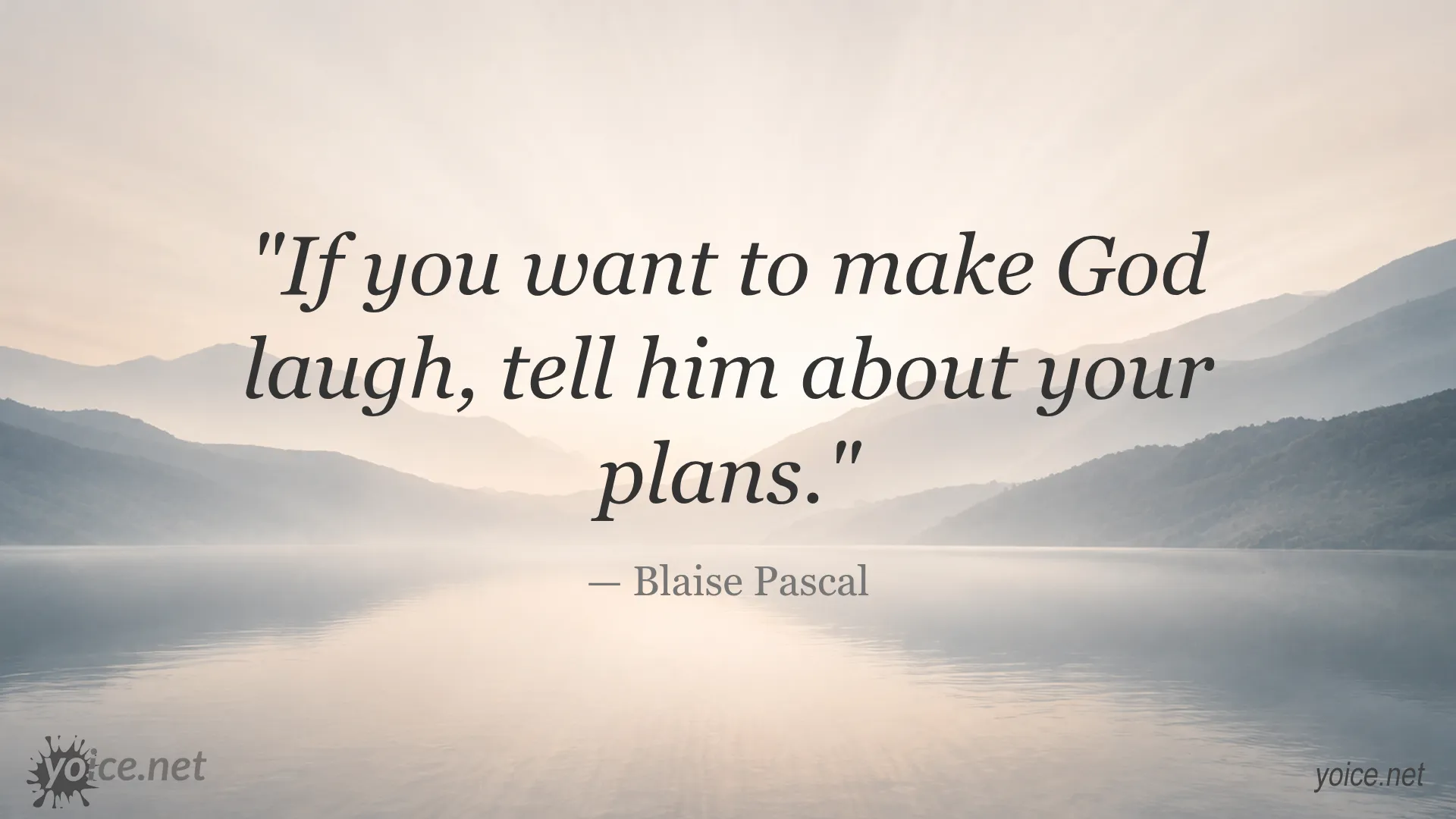 Inspirational quote by Blaise Pascal about making God laugh when telling Him your plans