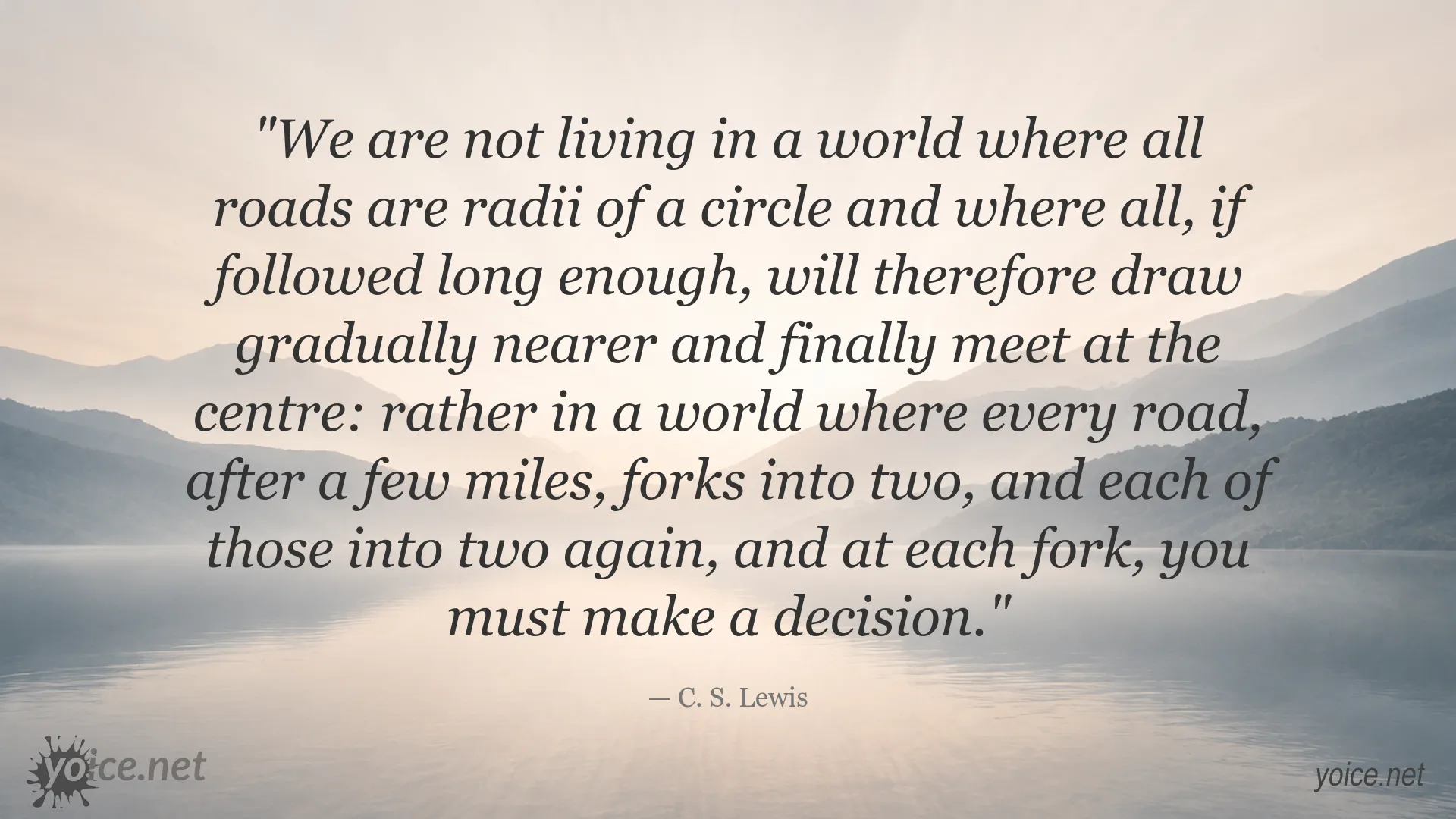 C. S. Lewis quote about decisions, roads, and different paths in life