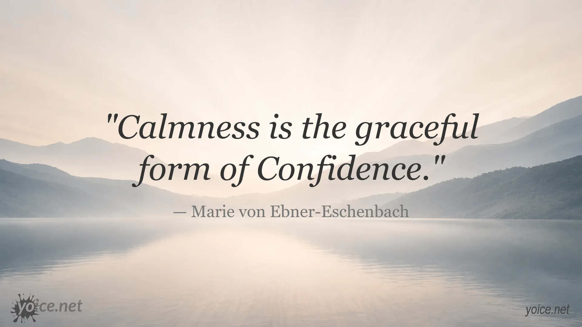 Inspirational quote image about calmness and confidence by Marie von Ebner-Eschenbach