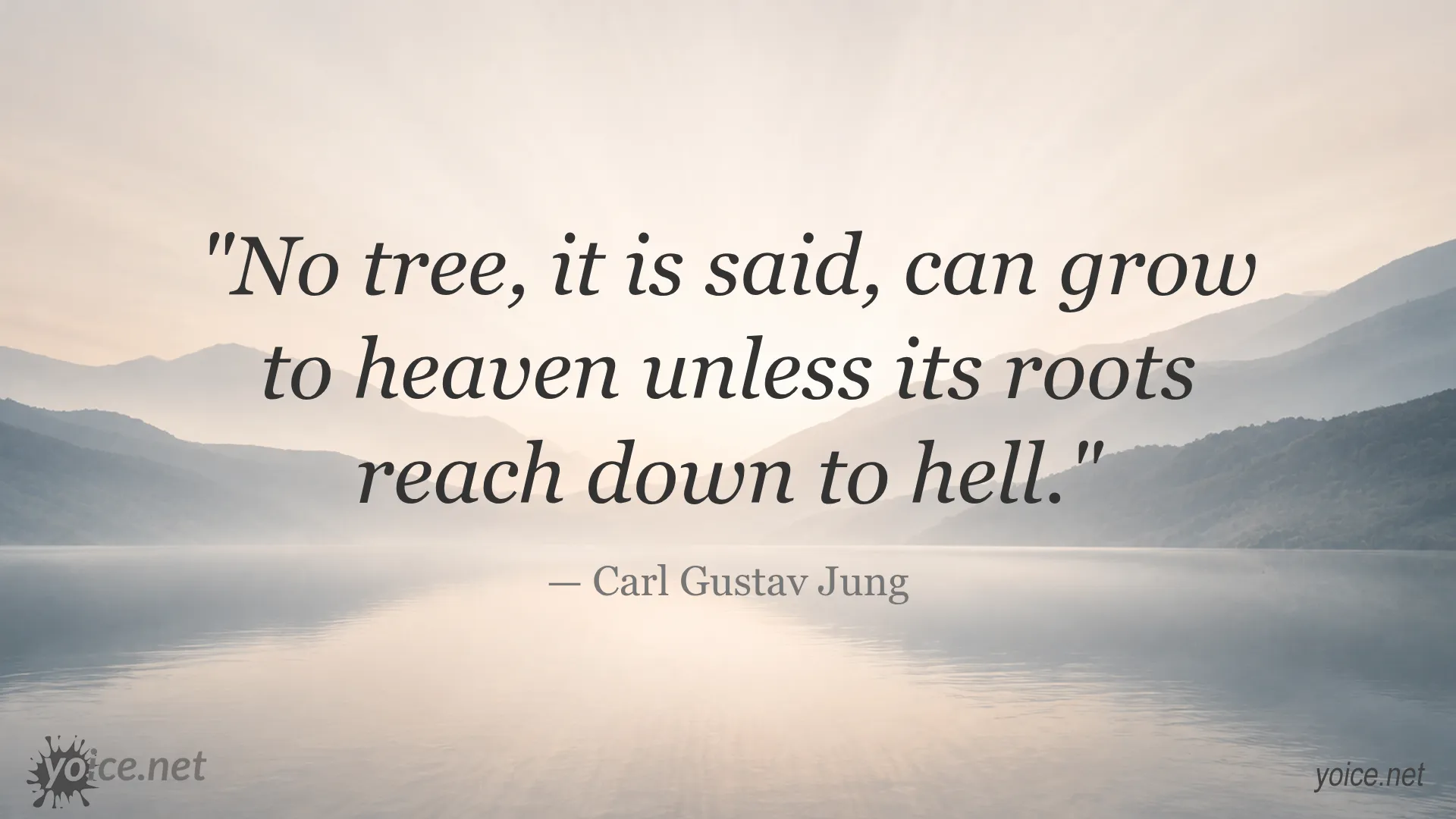 Carl Gustav Jung quote about a tree's growth to heaven requiring roots reaching down to hell