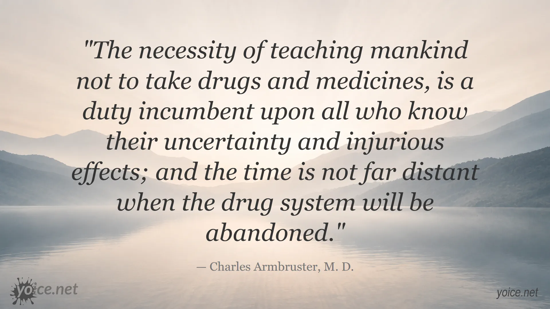 Quote by Charles Armbruster about the dangers and uncertainty of drugs and medicines