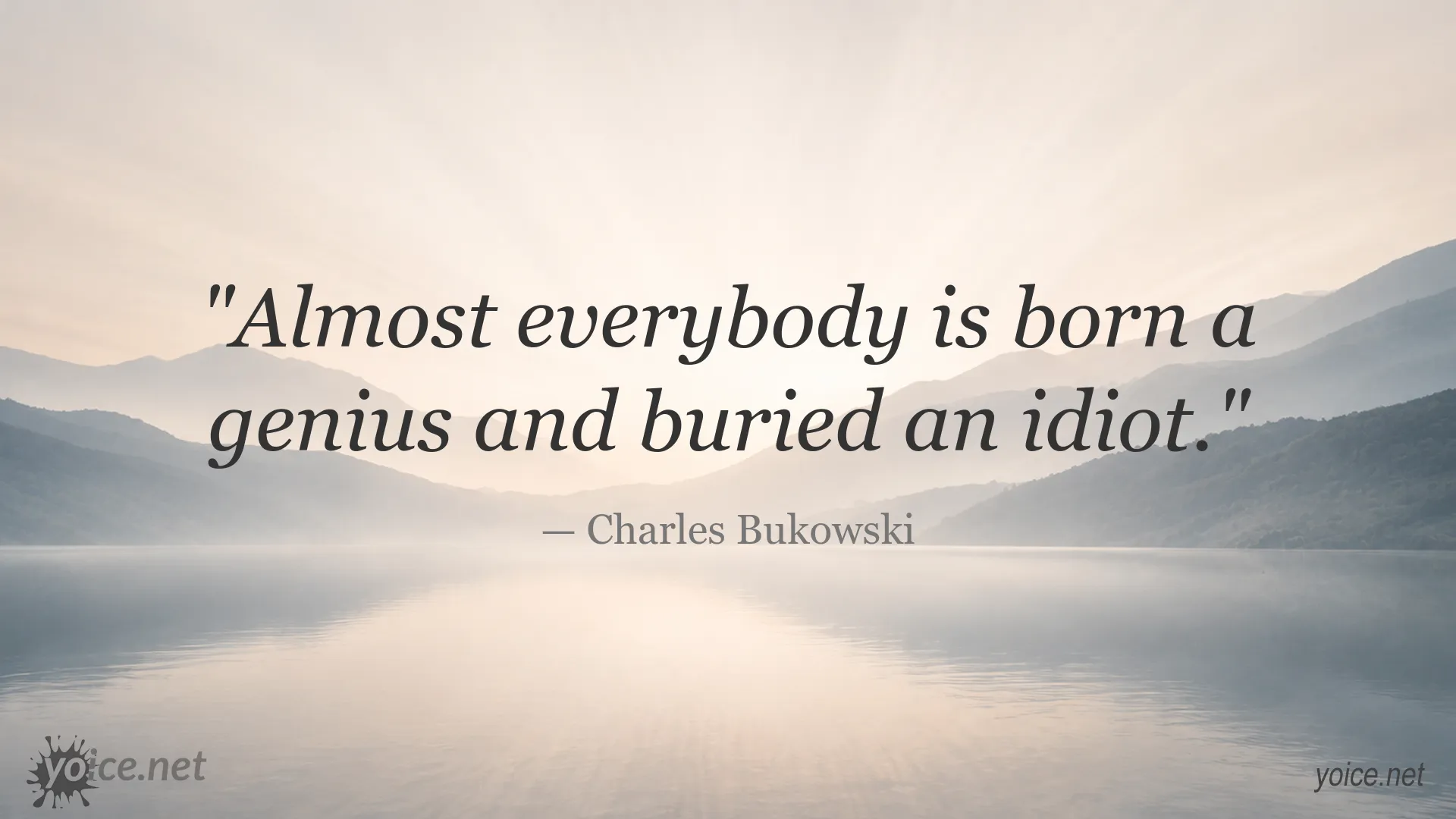 Charles Bukowski quote image about genius and idiocy