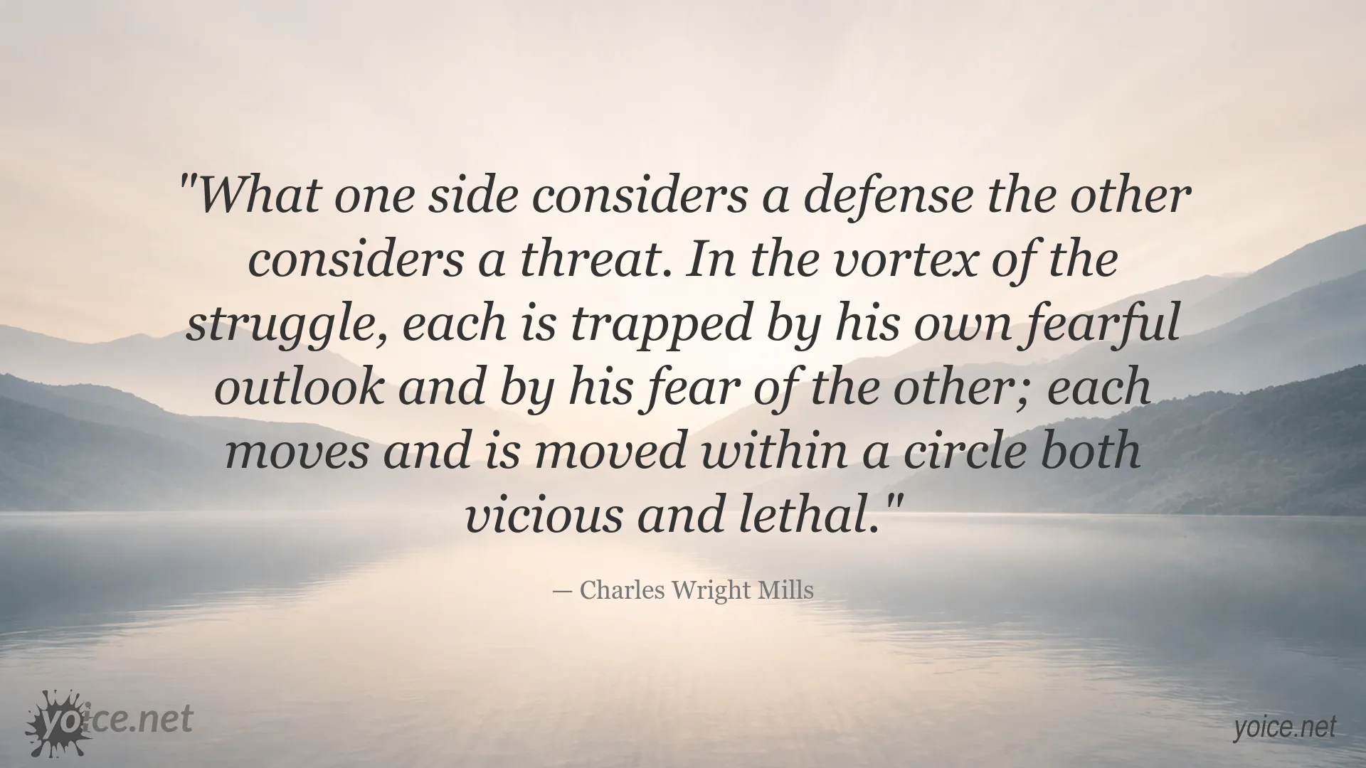 Charles Wright Mills quote about how defense and threat are shaped by fearful perceptions