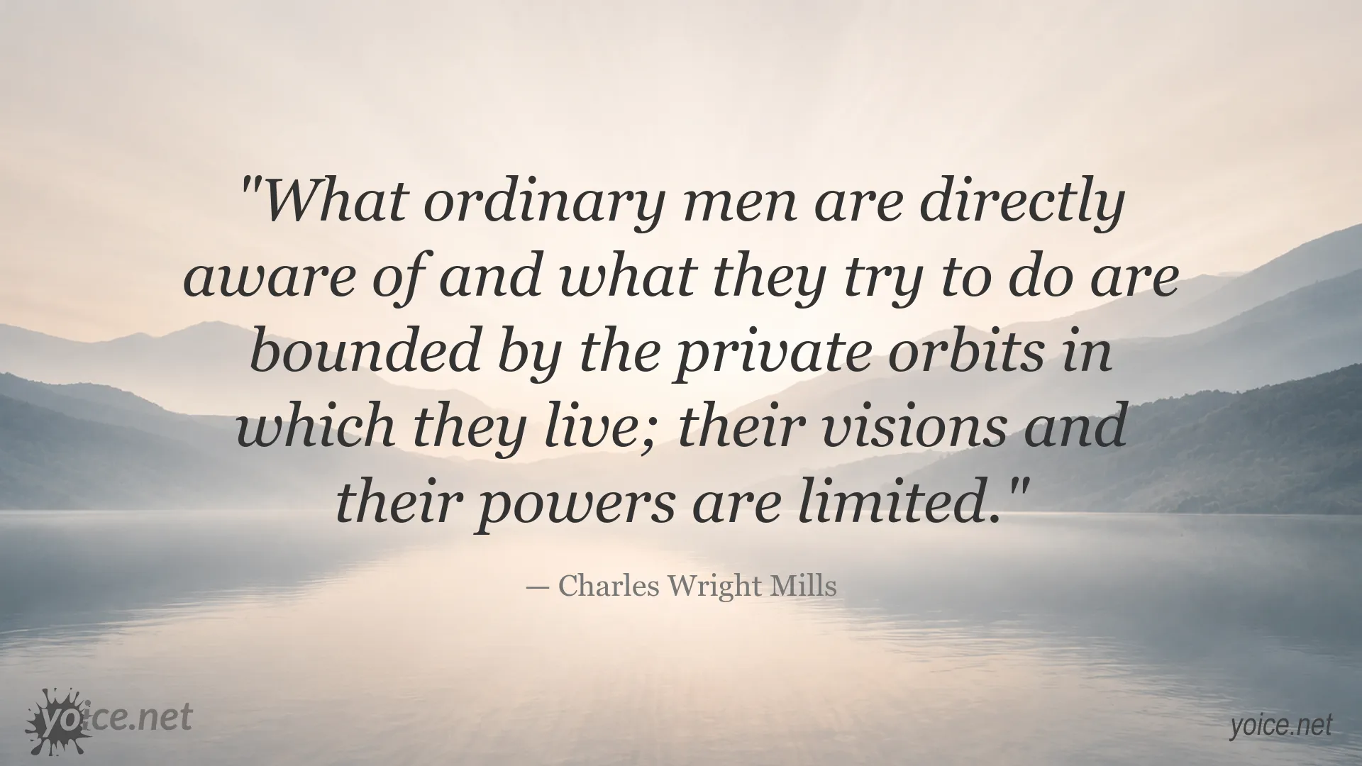 Quote by Charles Wright Mills about how private orbits limit visions and powers