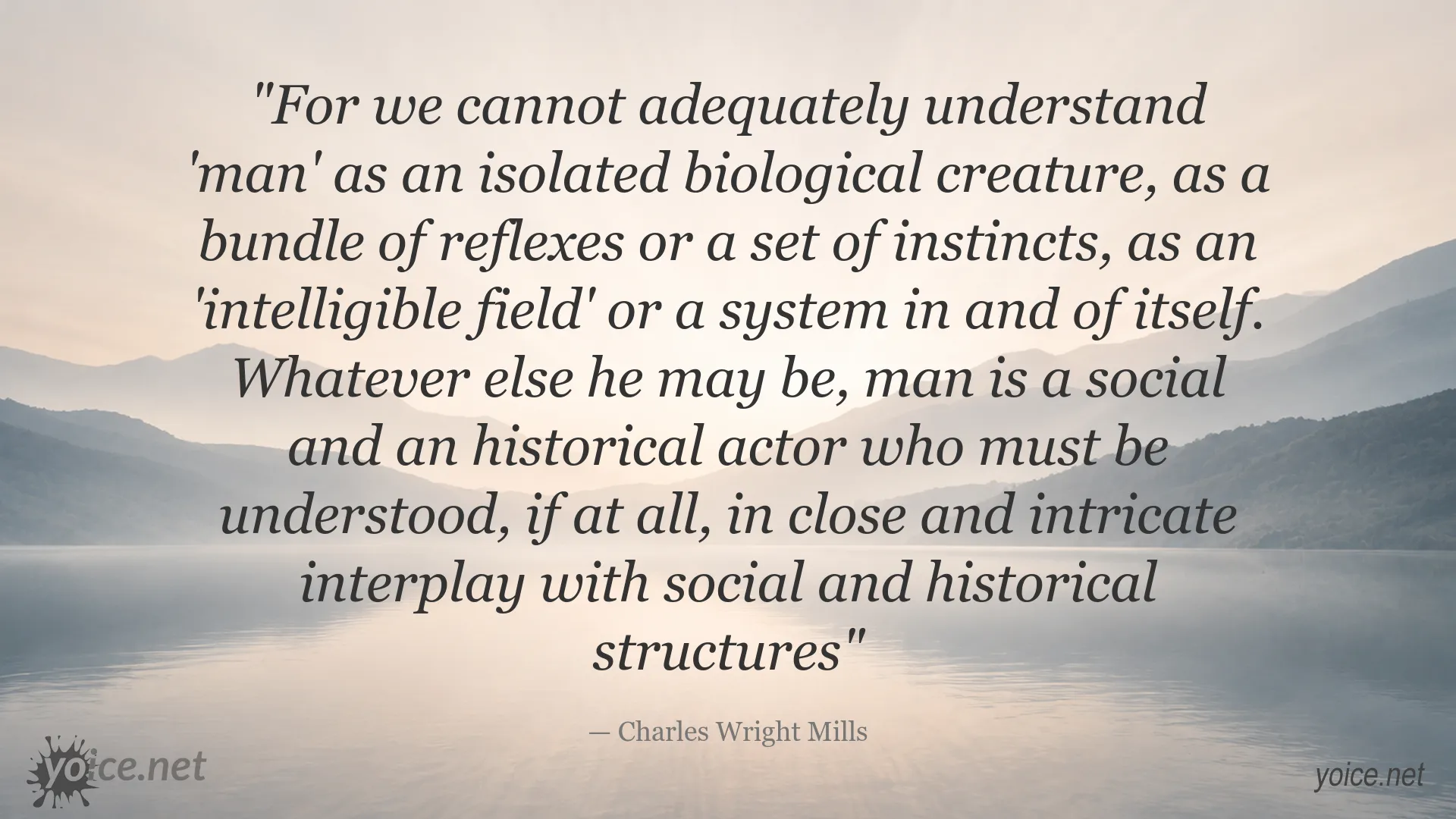 Charles Wright Mills quote about understanding man through social and historical structures