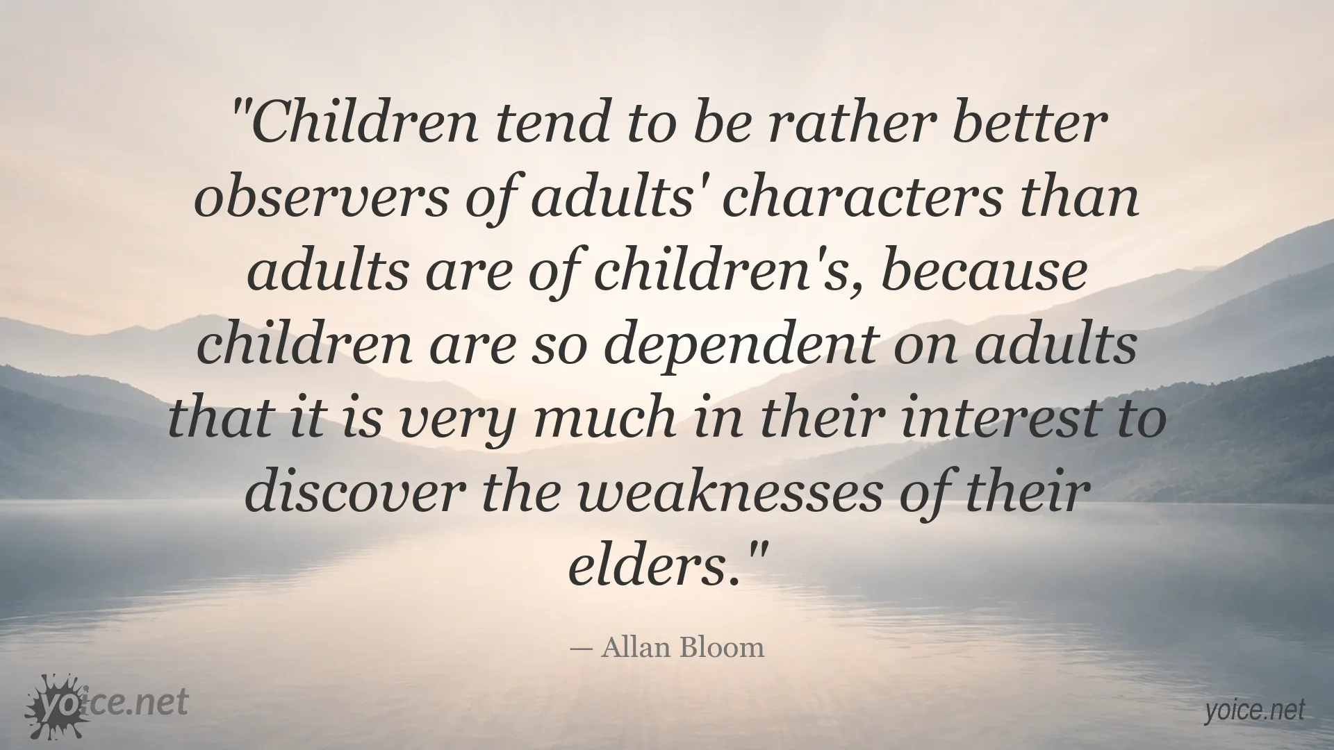 Allan Bloom quote about children observing adults' characters and weaknesses