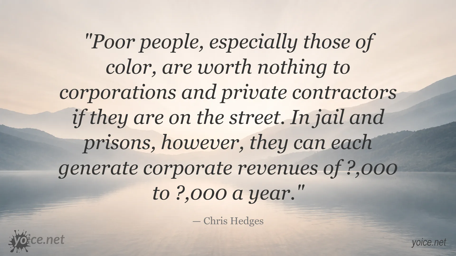Chris Hedges quote about poverty, incarceration, and social inequality