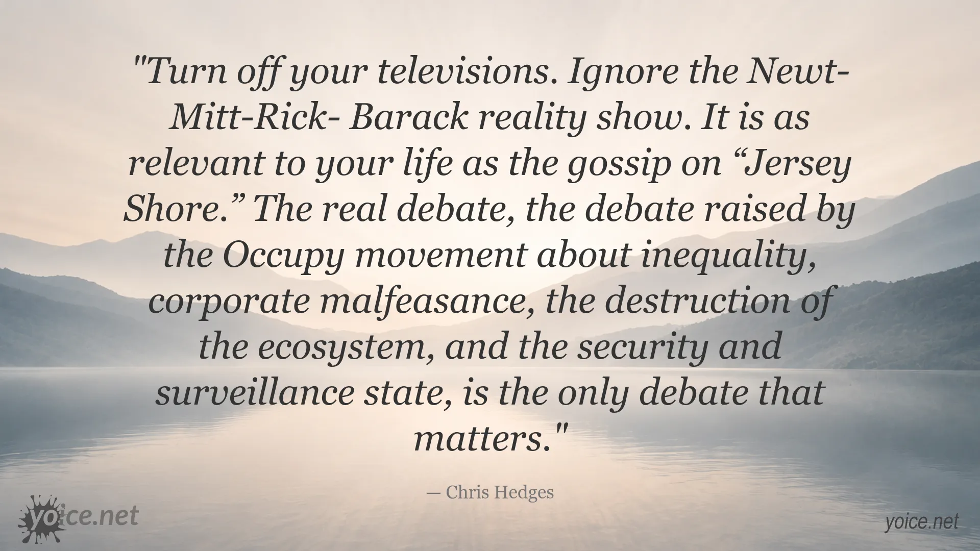 Chris Hedges quote image about media reality, inequality, corporate malfeasance, and social debates