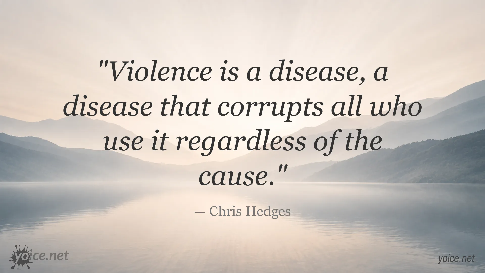 Inspirational violence quote by Chris Hedges