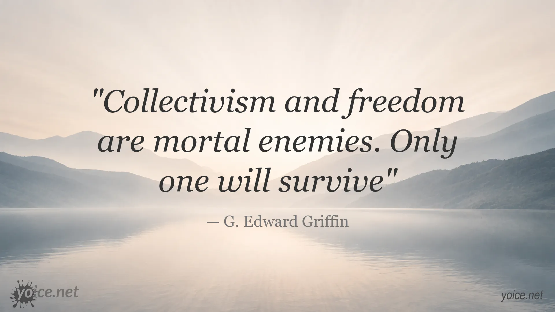 Inspirational quote by G. Edward Griffin about collectivism and freedom