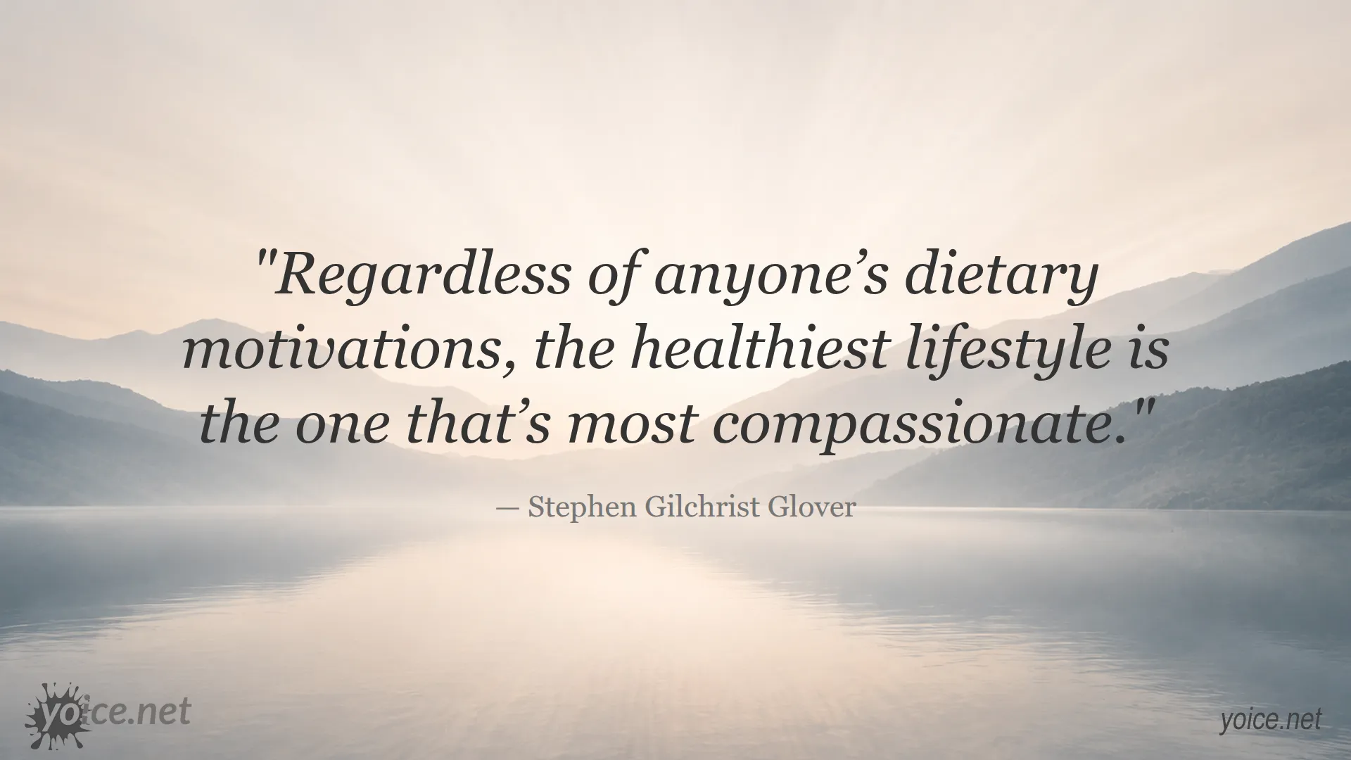 Quote about compassion and healthy lifestyle by Stephen Gilchrist Glover
