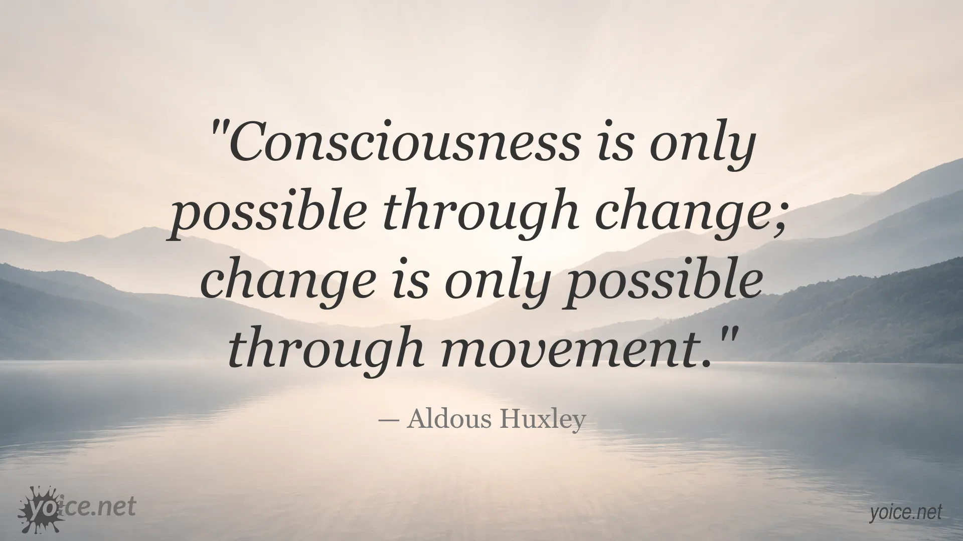 Aldous Huxley quote about consciousness and change