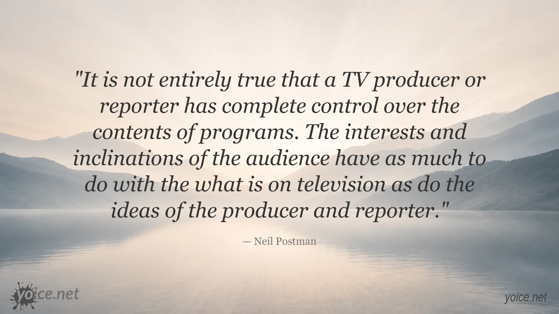 Neil Postman quote about audience influence and control over television content