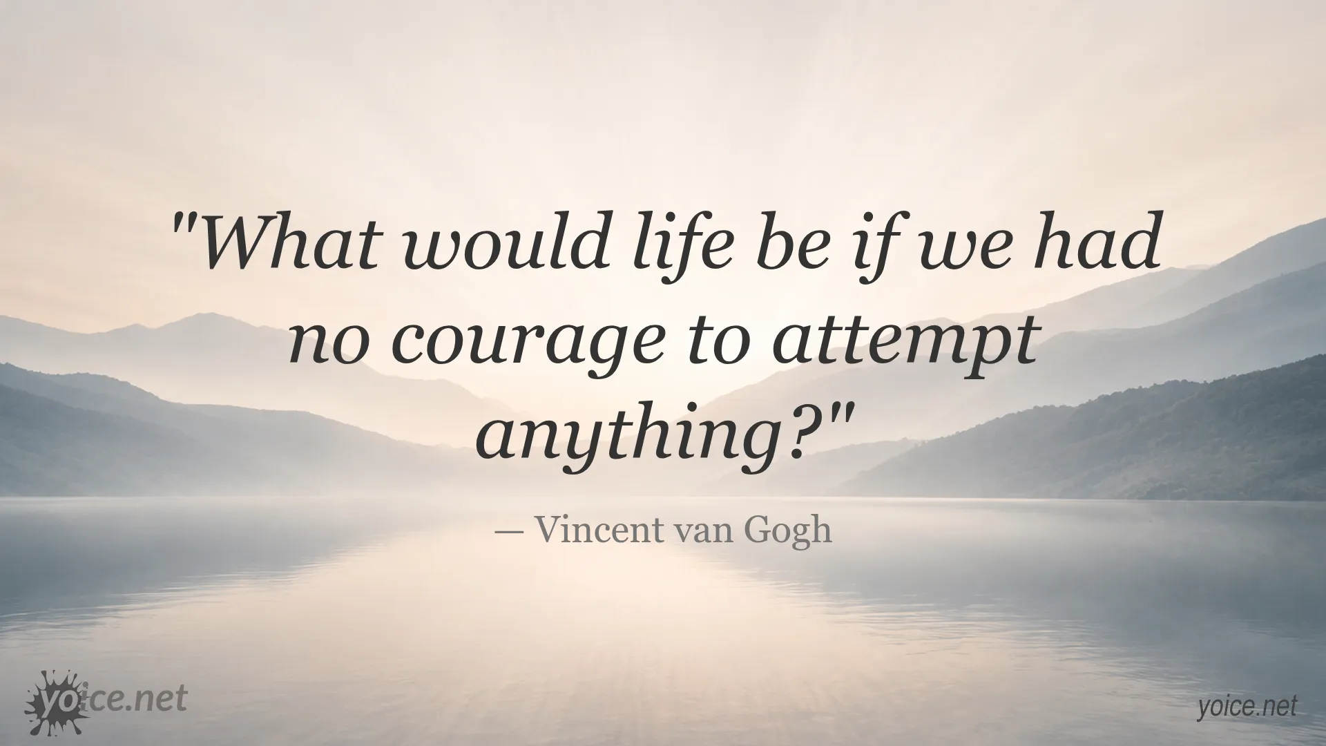 Inspirational quote about courage by Vincent van Gogh