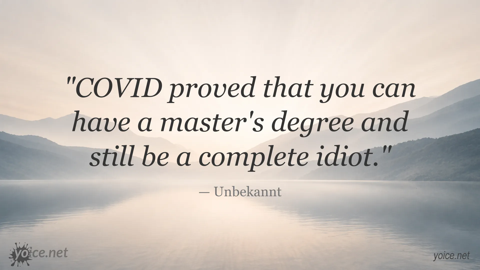 Quote by Unbekannt about COVID, education, and intelligence
