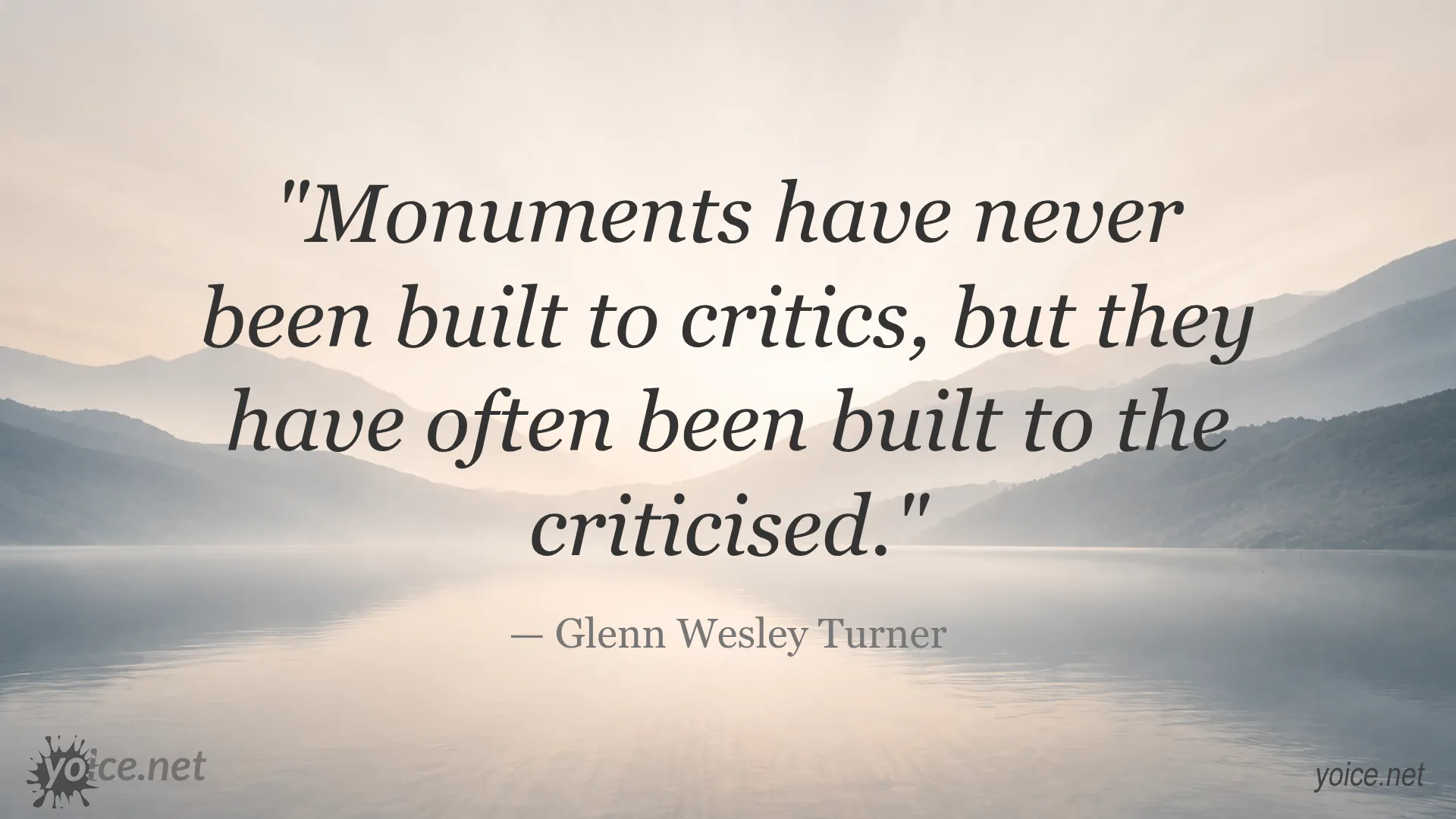 Inspirational quote on criticism and recognition by Glenn Wesley Turner