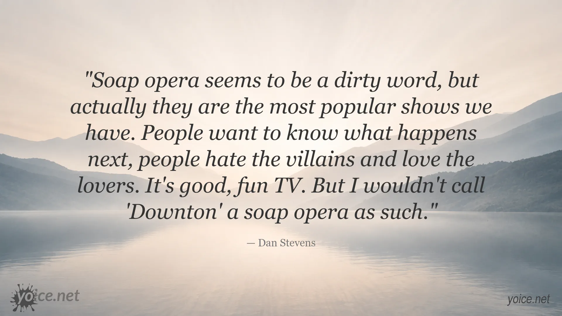 Dan Stevens discussing the popularity and appeal of soap operas