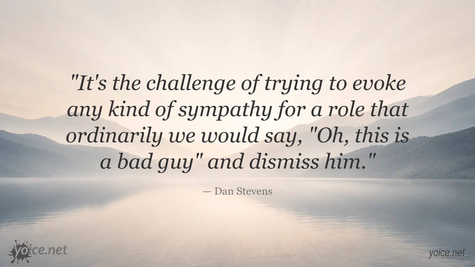 Dan Stevens quote image about evoking sympathy for villains