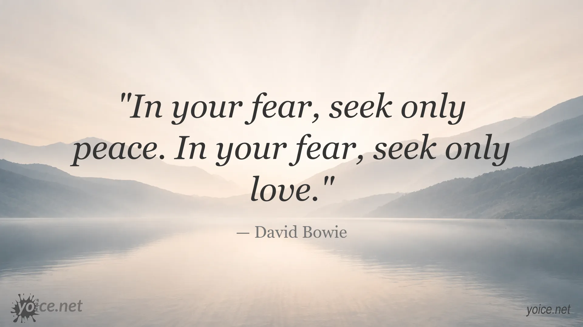 Inspirational David Bowie quote image about finding peace and love during fear