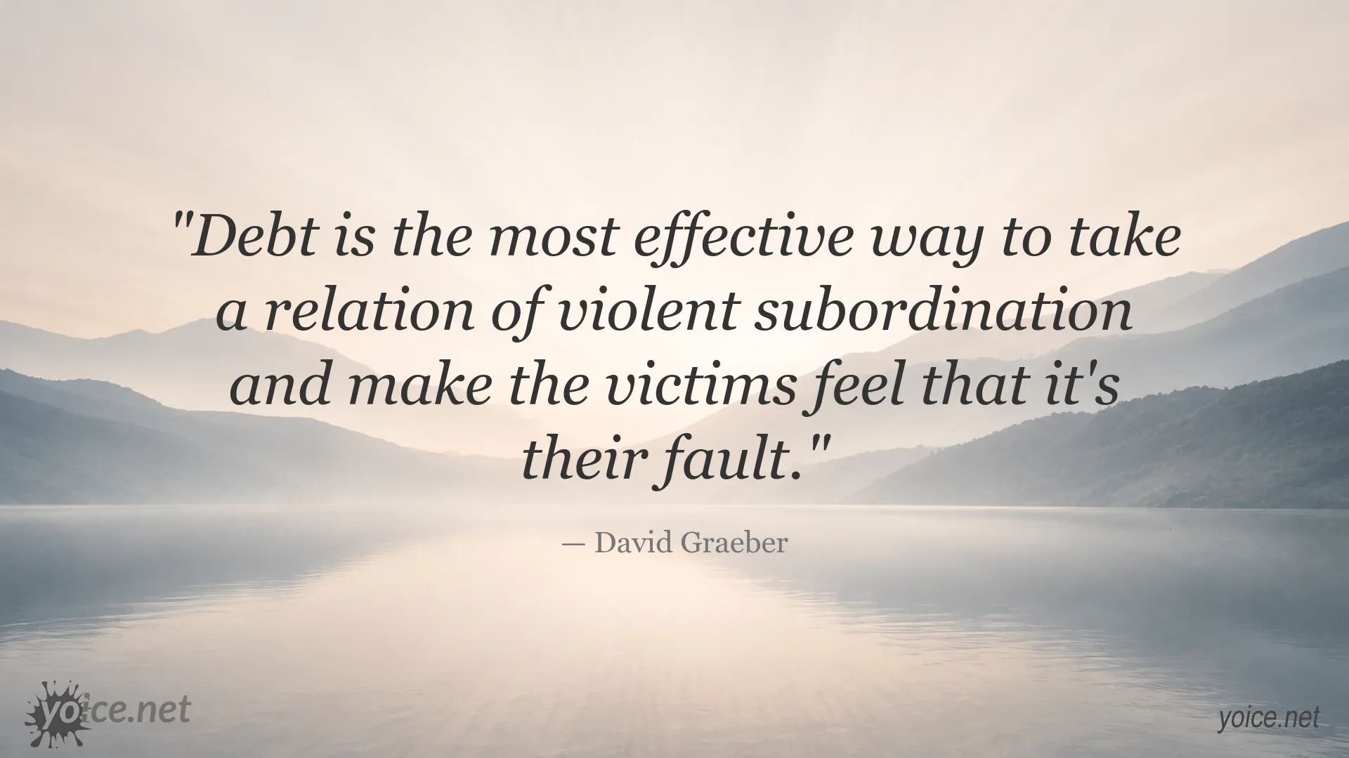 David Graeber quote about debt and violent subordination