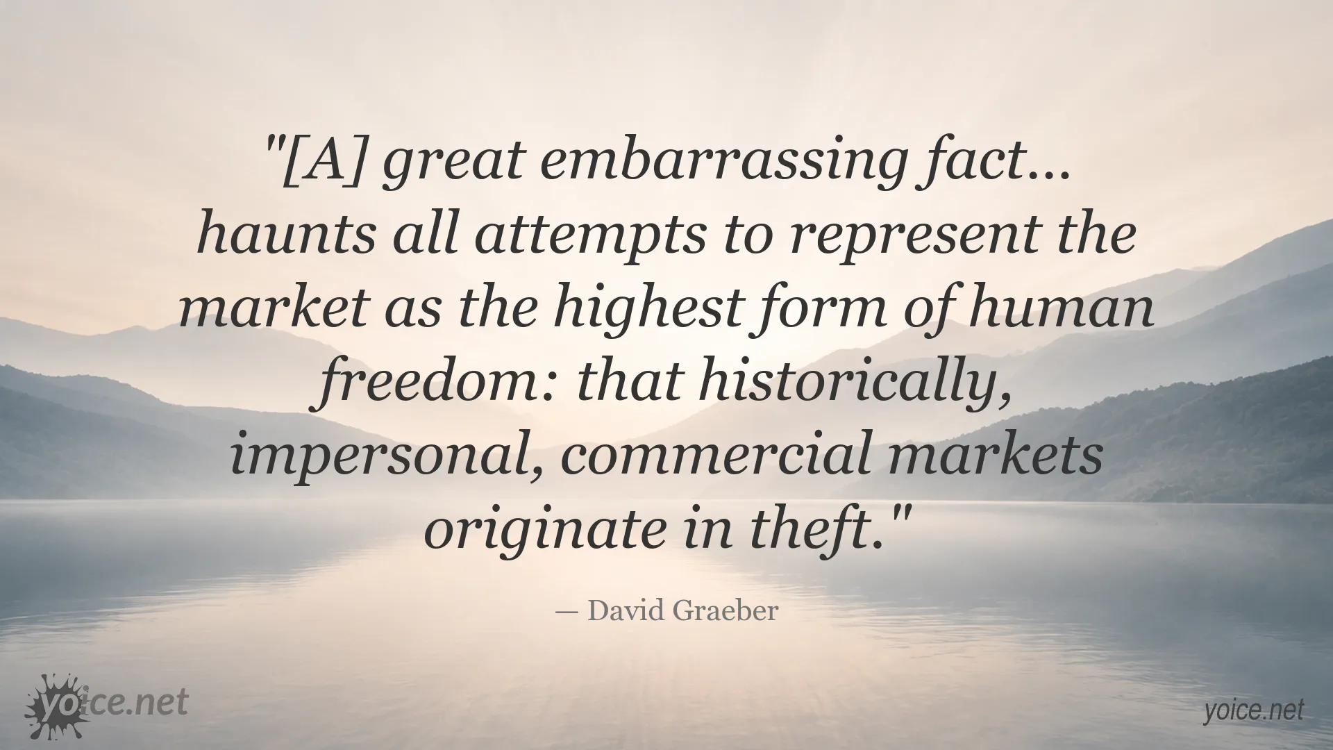 David Graeber quote about markets, freedom, and the historical origins of commercial exchange