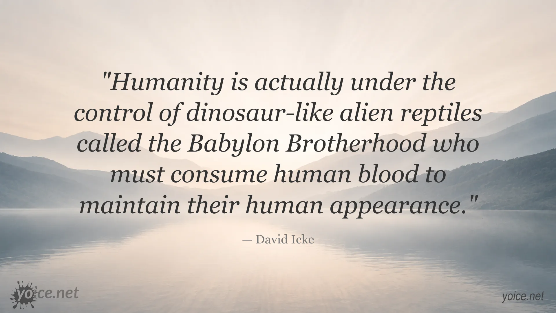 David Icke quote about dinosaur-like alien reptiles and the Babylon Brotherhood