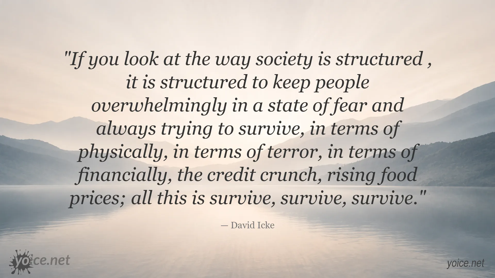 David Icke quote about fear, survival, and the structure of society