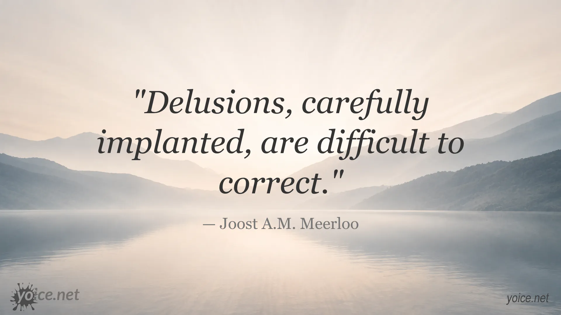 Quote on delusions by Joost A.M. Meerloo