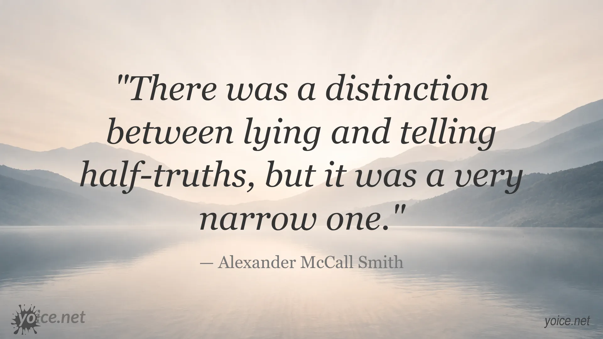 Quote about the narrow distinction between lying and telling half-truths by Alexander McCall Smith