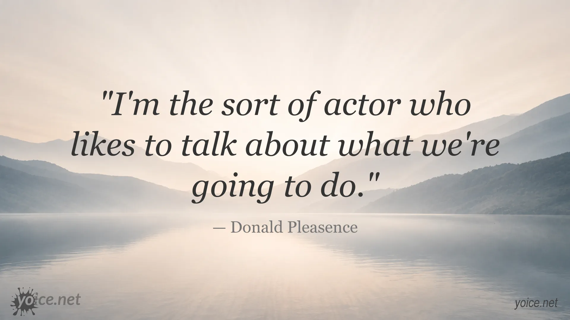 Donald Pleasence quote about acting and discussing plans
