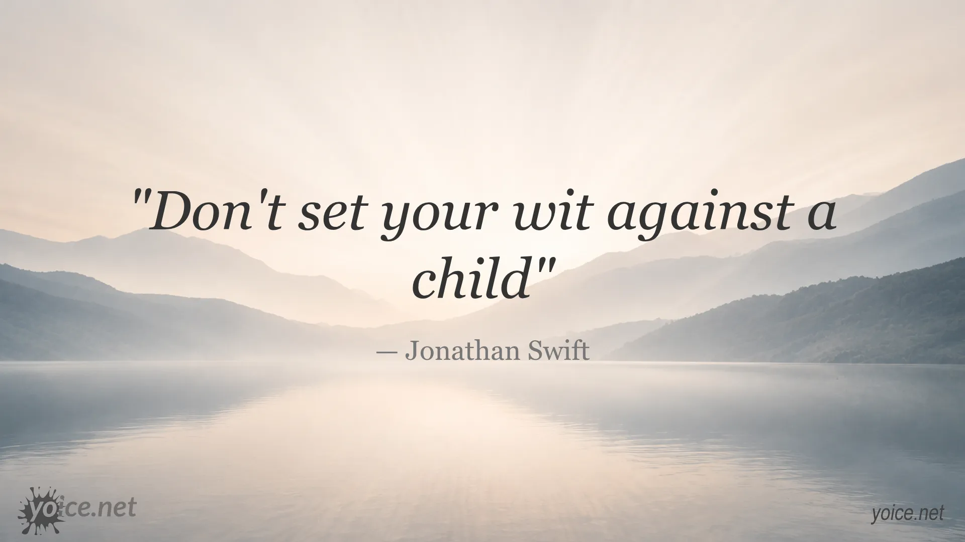 Inspirational quote image attributed to Jonathan Swift from Don't Set Your Wit Against a Child