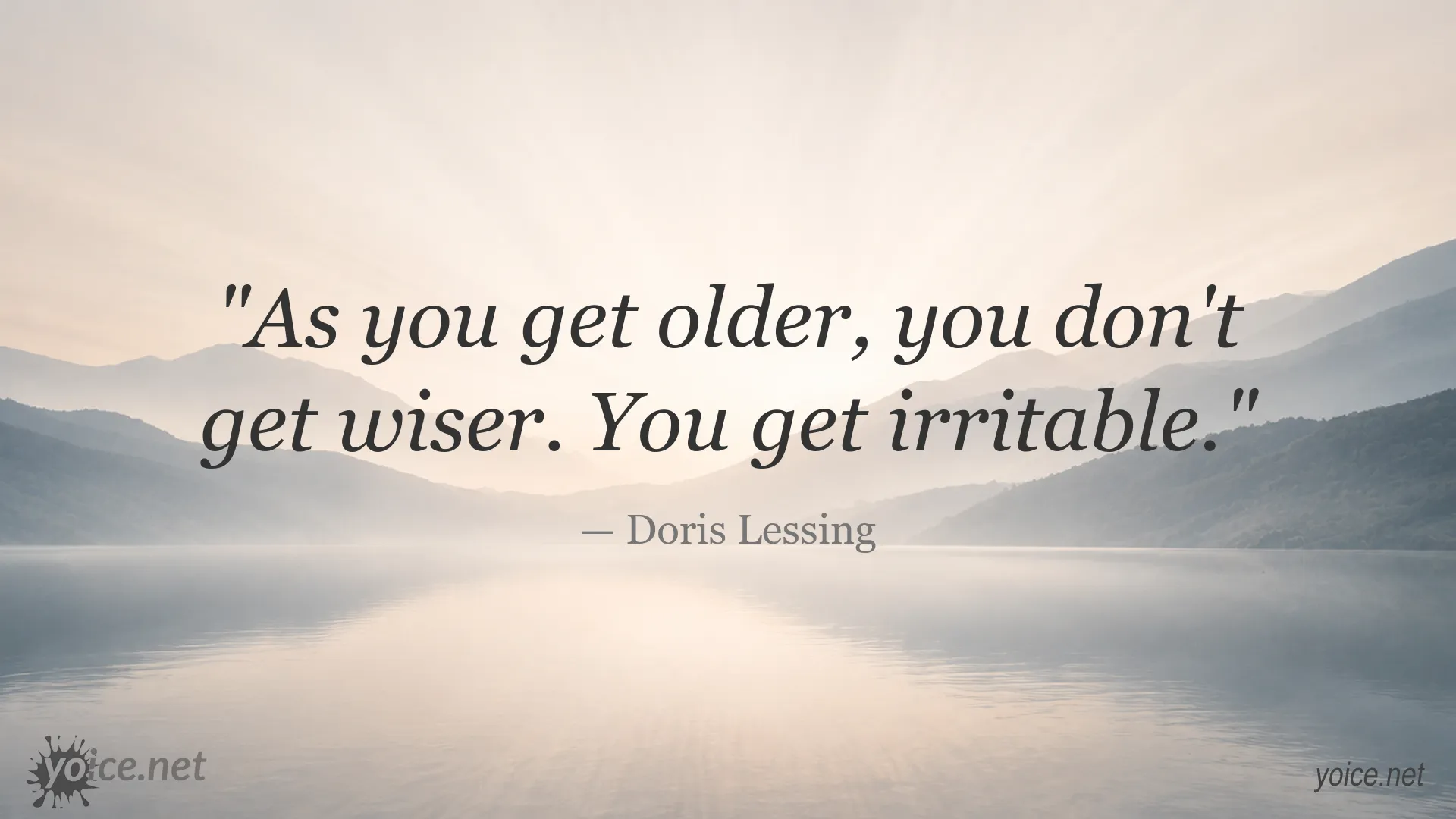 Doris Lessing quote about aging, wisdom, and becoming irritable
