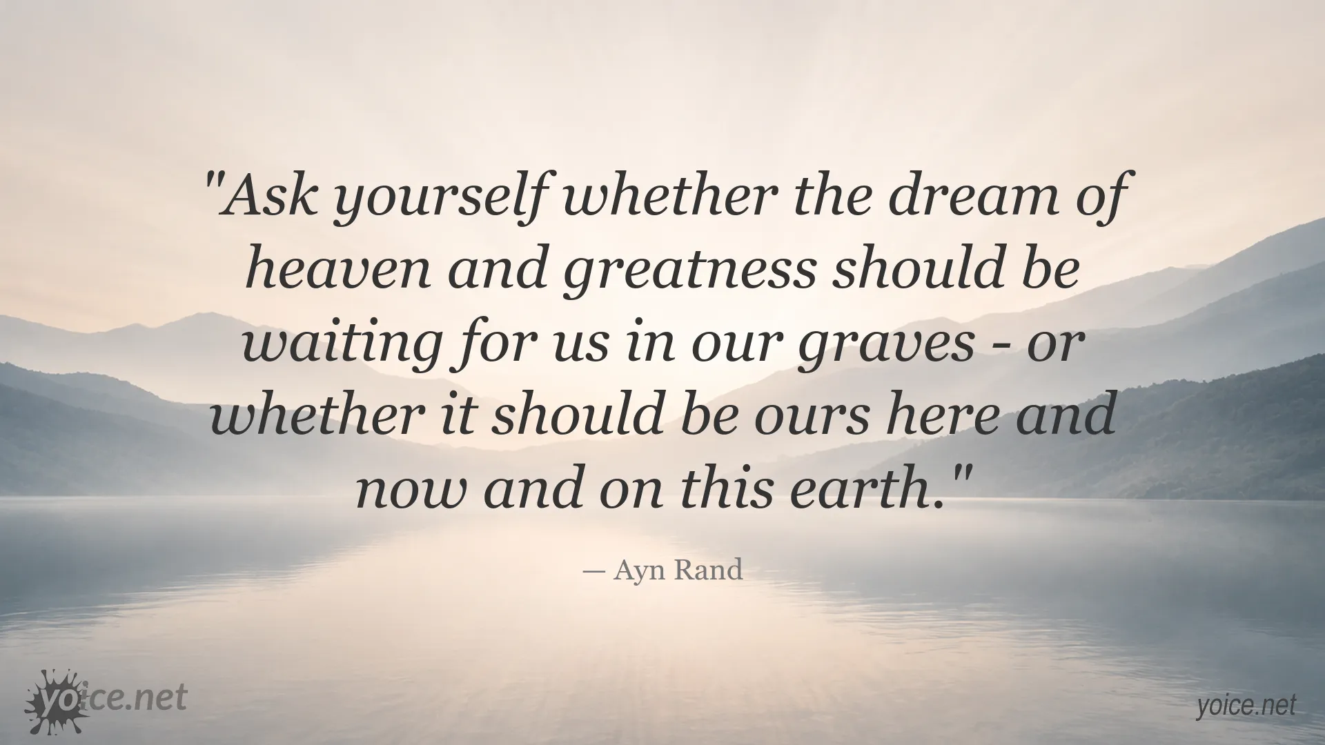 Ayn Rand quote about pursuing greatness and living fully in the present