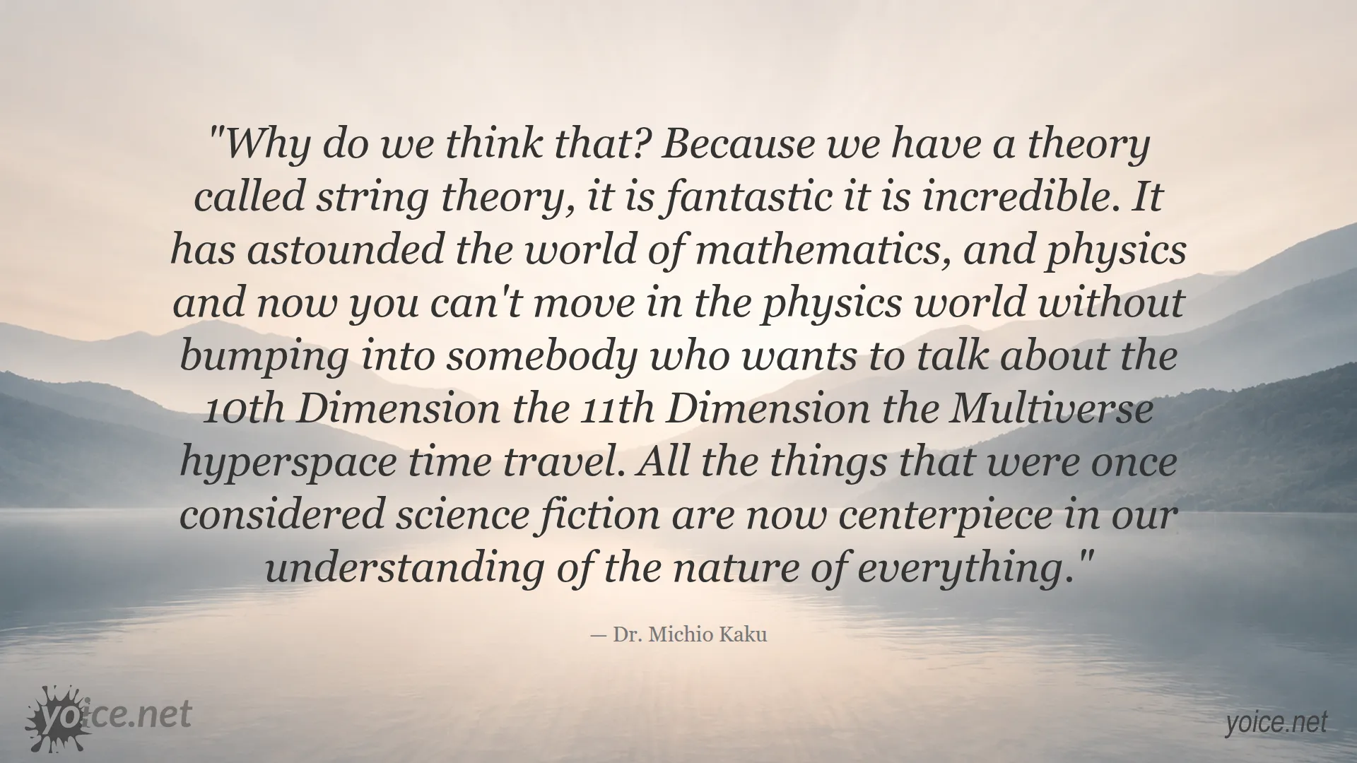 Quote by Dr. Michio Kaku about string theory, dimensions, and the multiverse