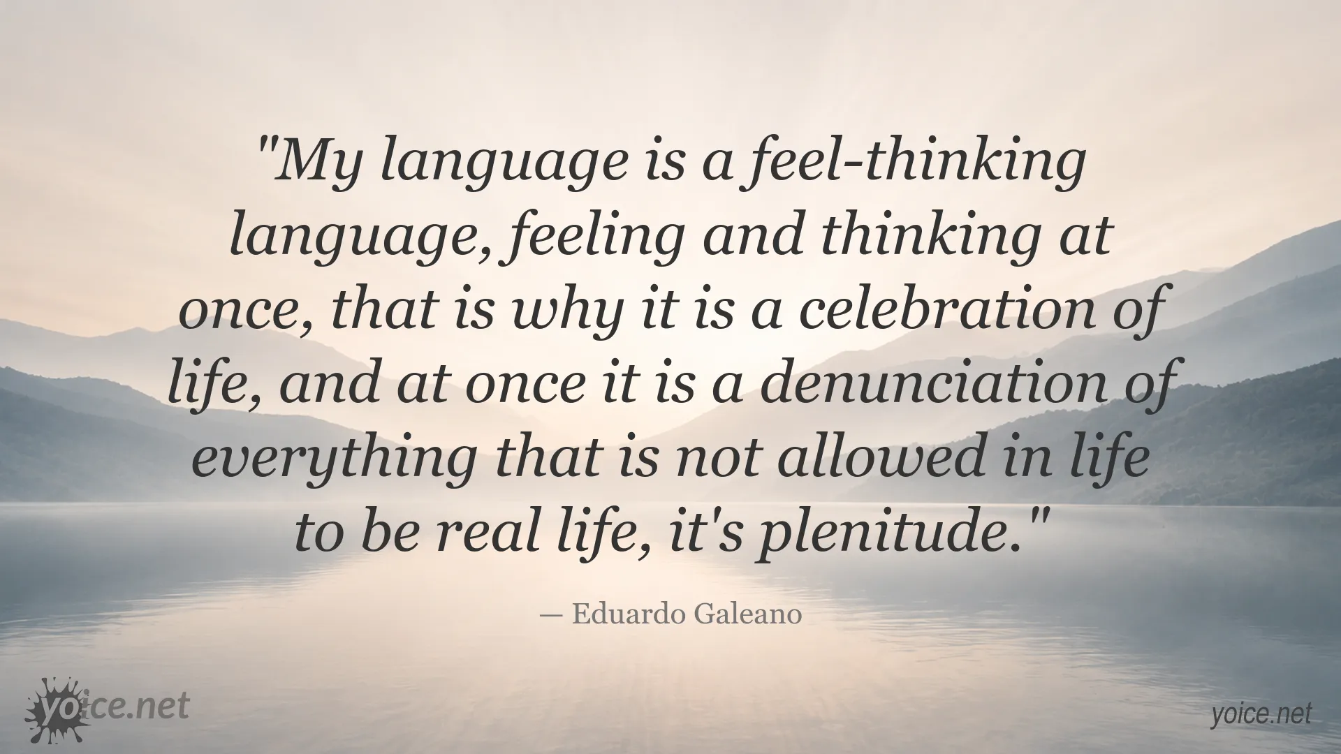 Eduardo Galeano quote about language, feeling, and life