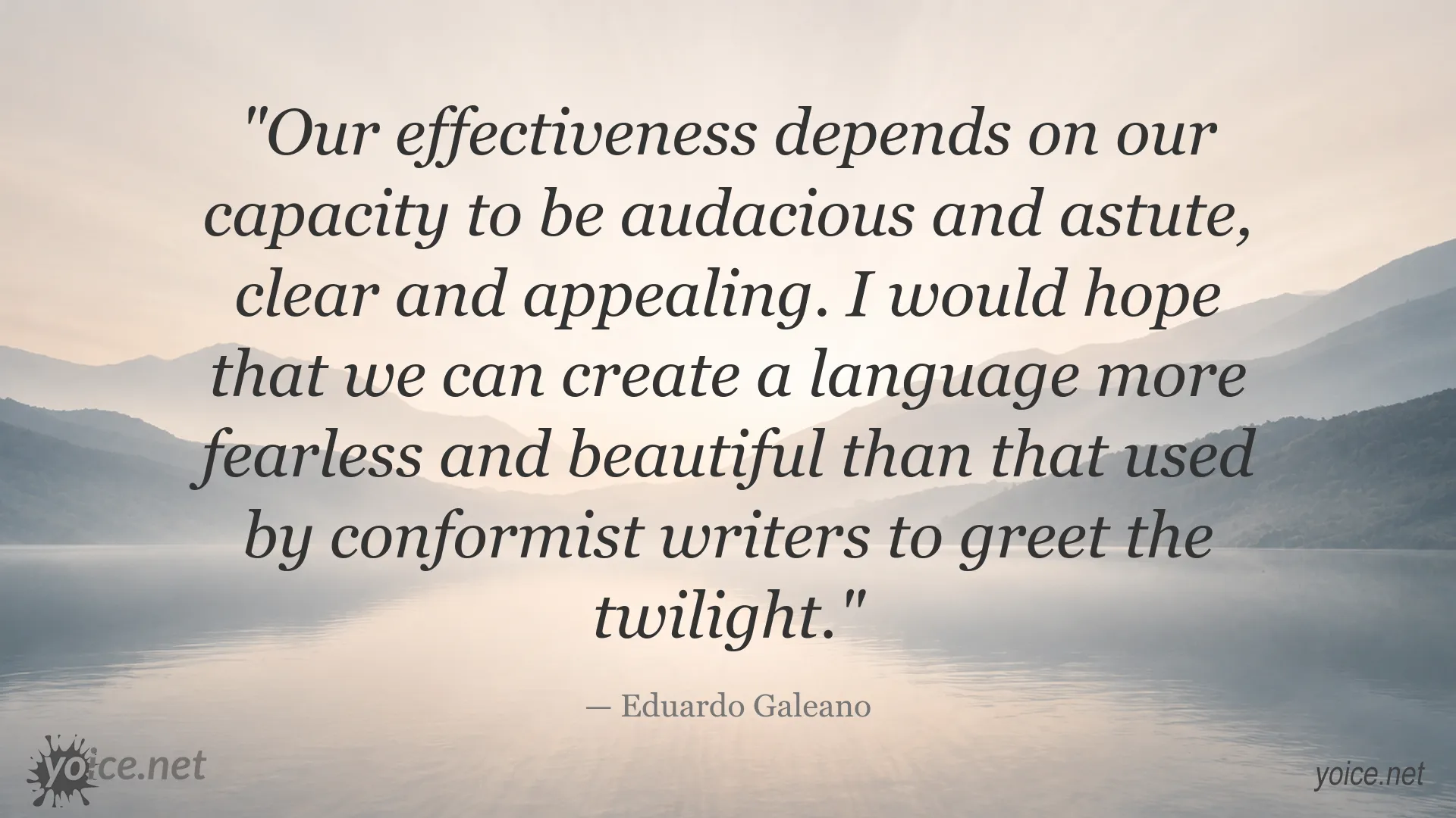 Inspirational Eduardo Galeano quote about courageous, clear, and beautiful language