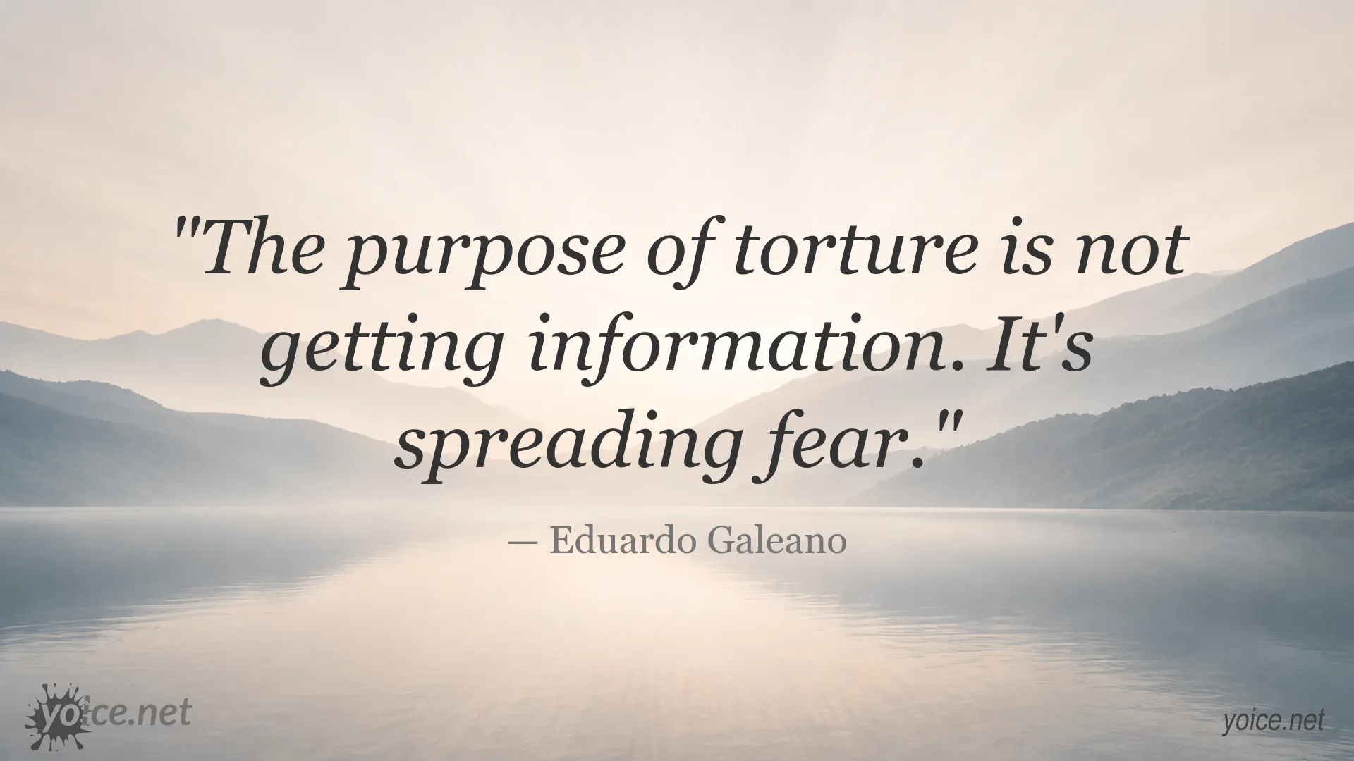 Eduardo Galeano quote about torture and fear