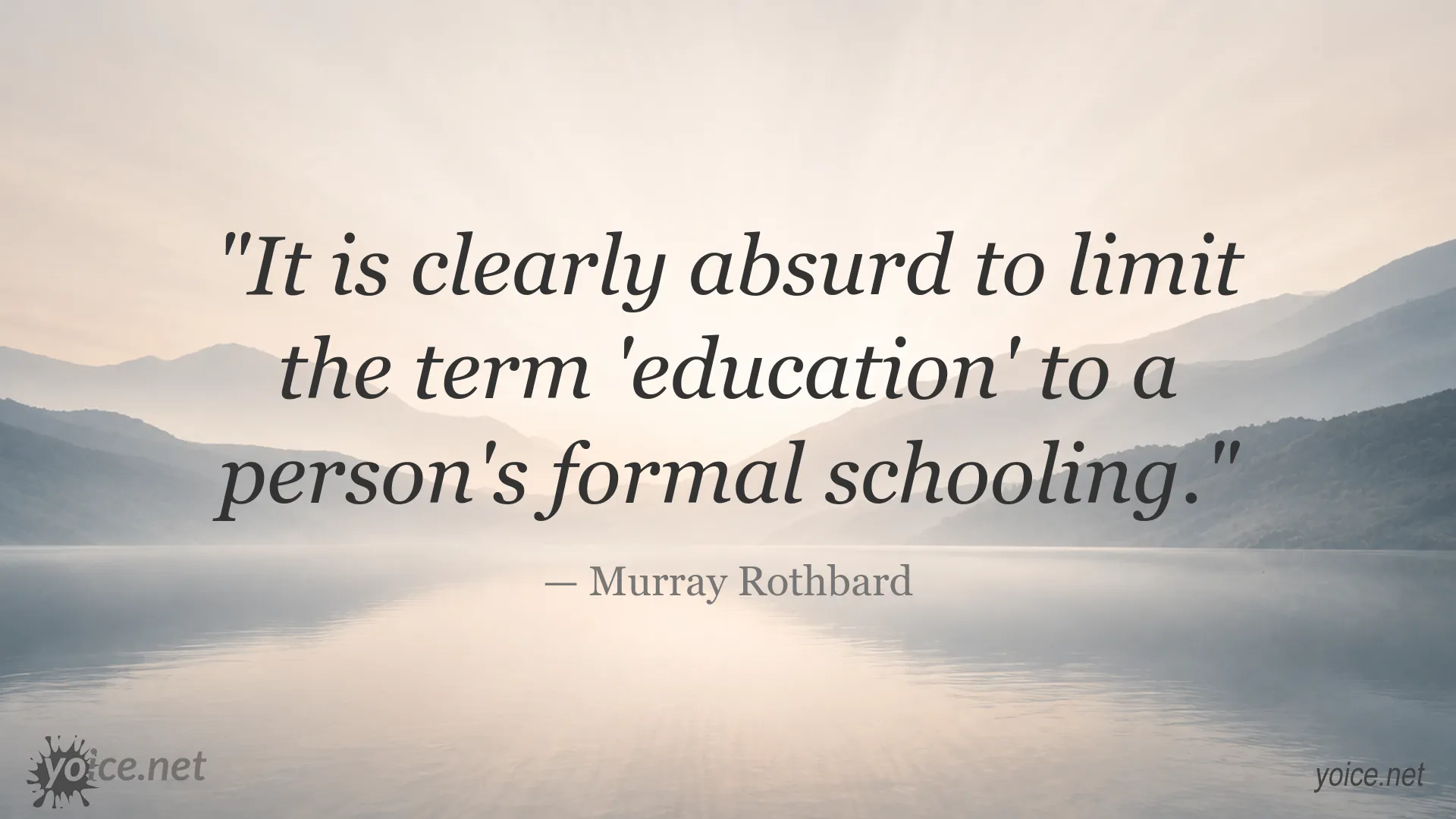 Murray Rothbard quote about education and formal schooling