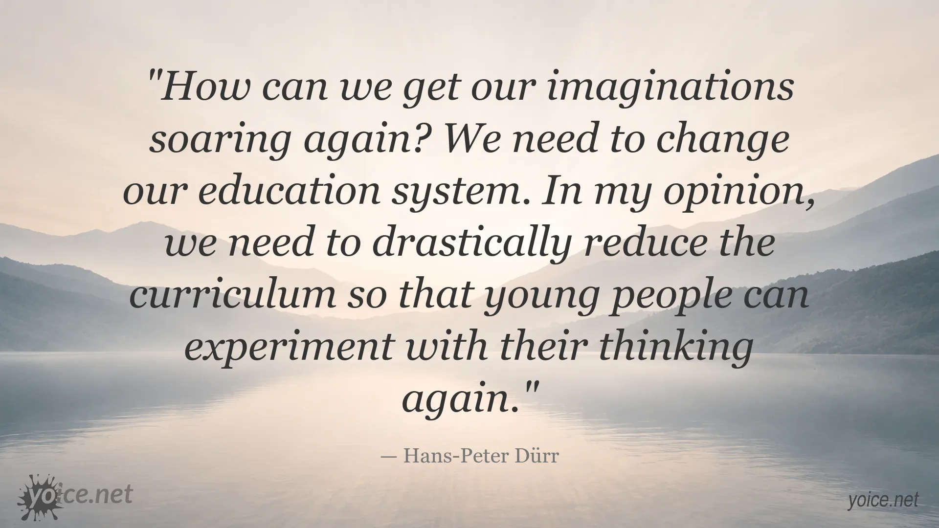Educational reform and imagination quote by Hans-Peter Dürr