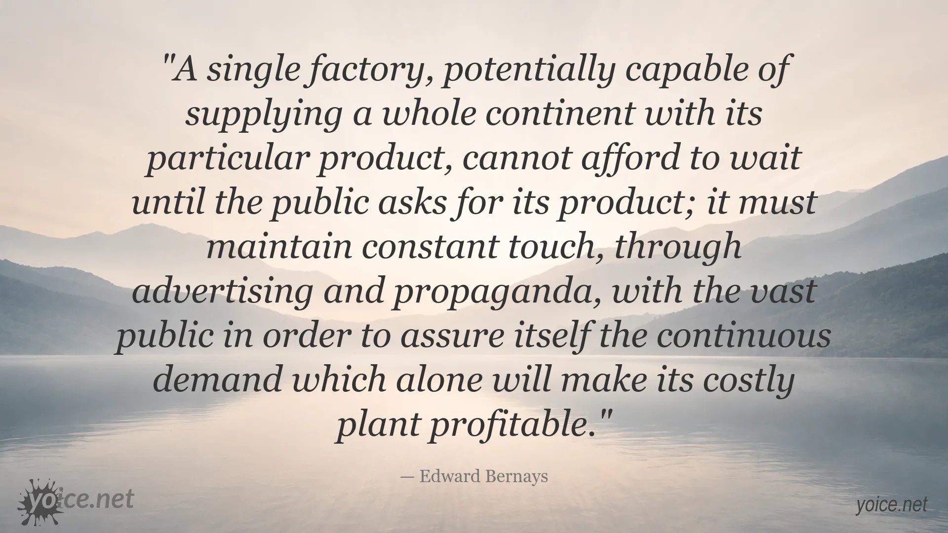 Edward Bernays quote about advertising, propaganda, and creating continuous public demand