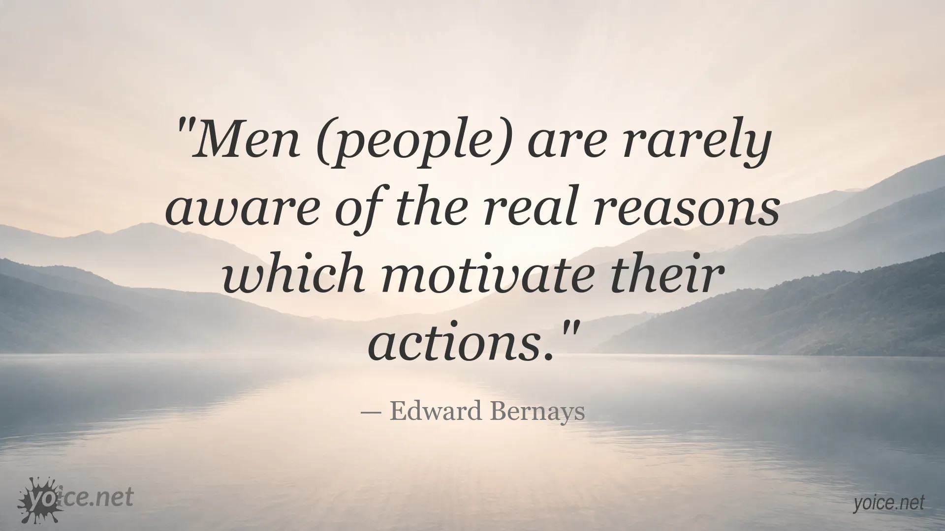 Edward Bernays quote about the real reasons that motivate people's actions