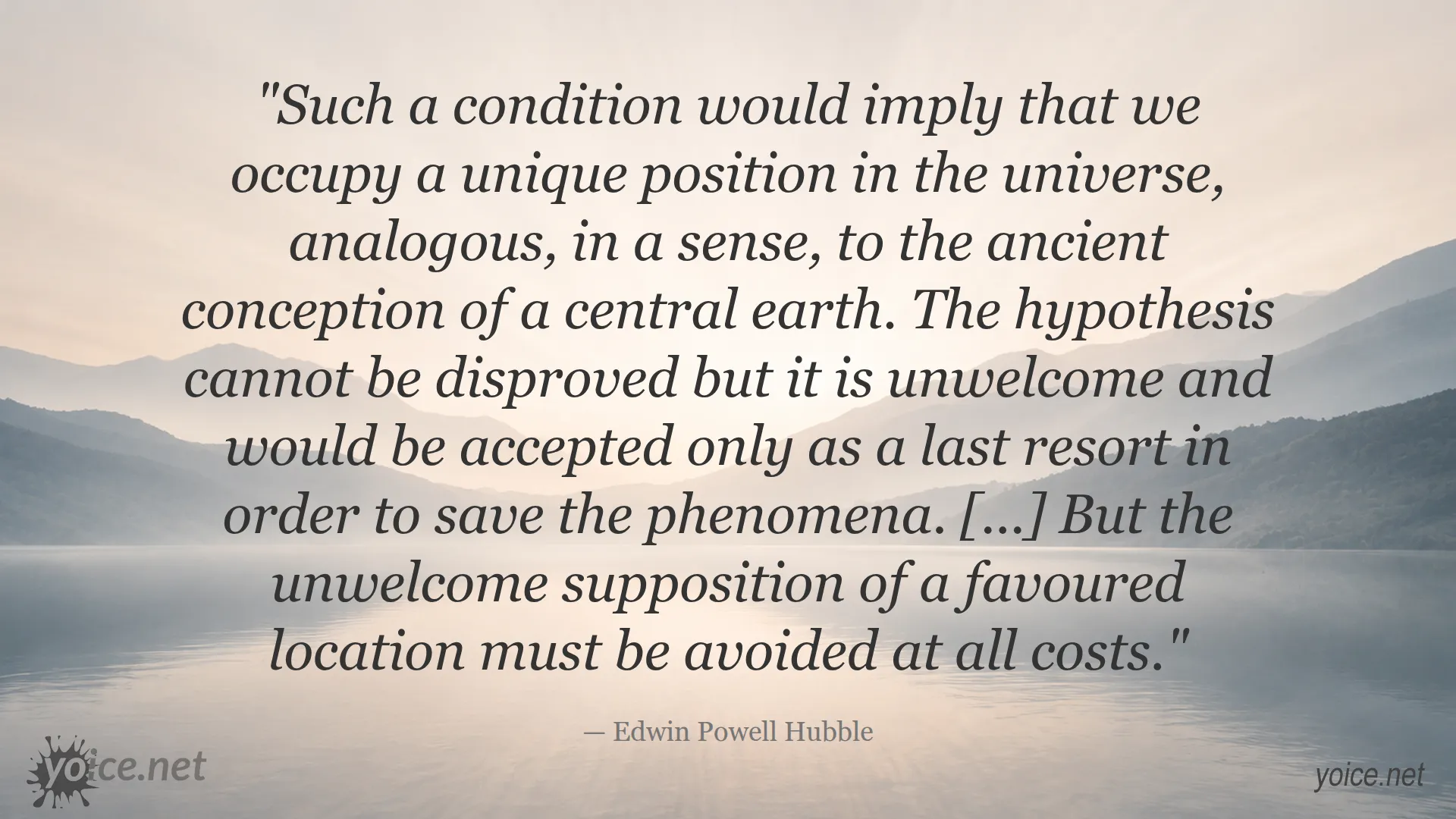 Quote by Edwin Powell Hubble about the improbability of a privileged place in the universe