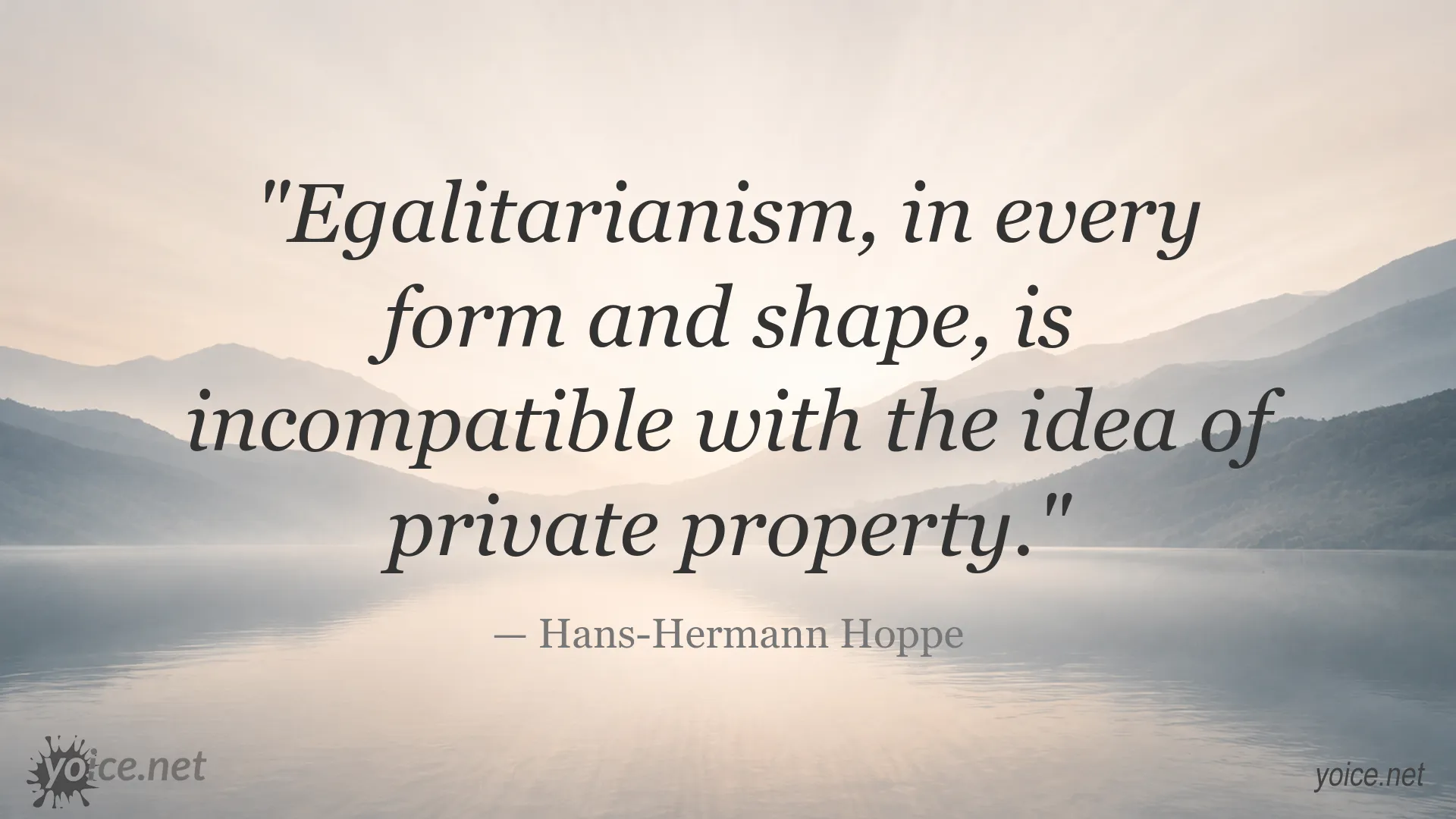 Quote image about egalitarianism and private property by Hans-Hermann Hoppe