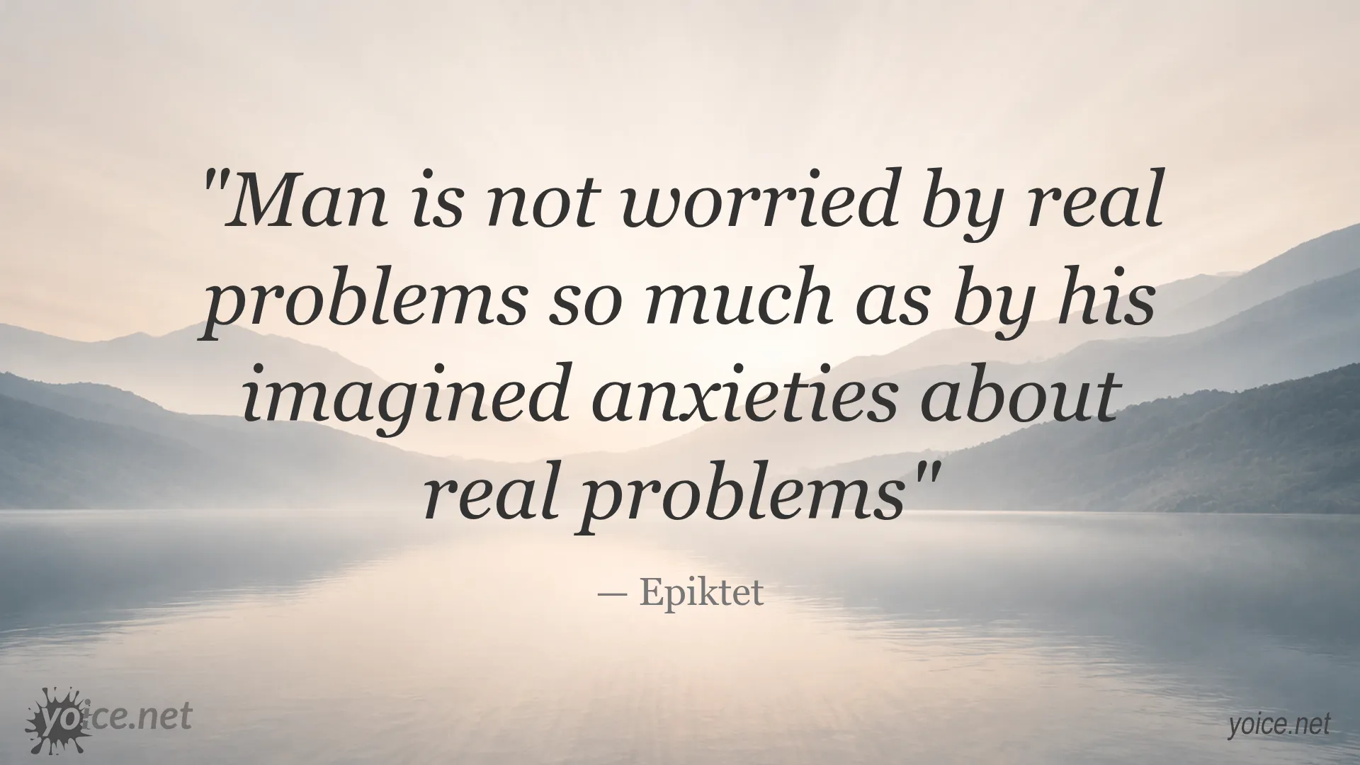 Epiktet quote about fear, imagined anxieties, and real problems